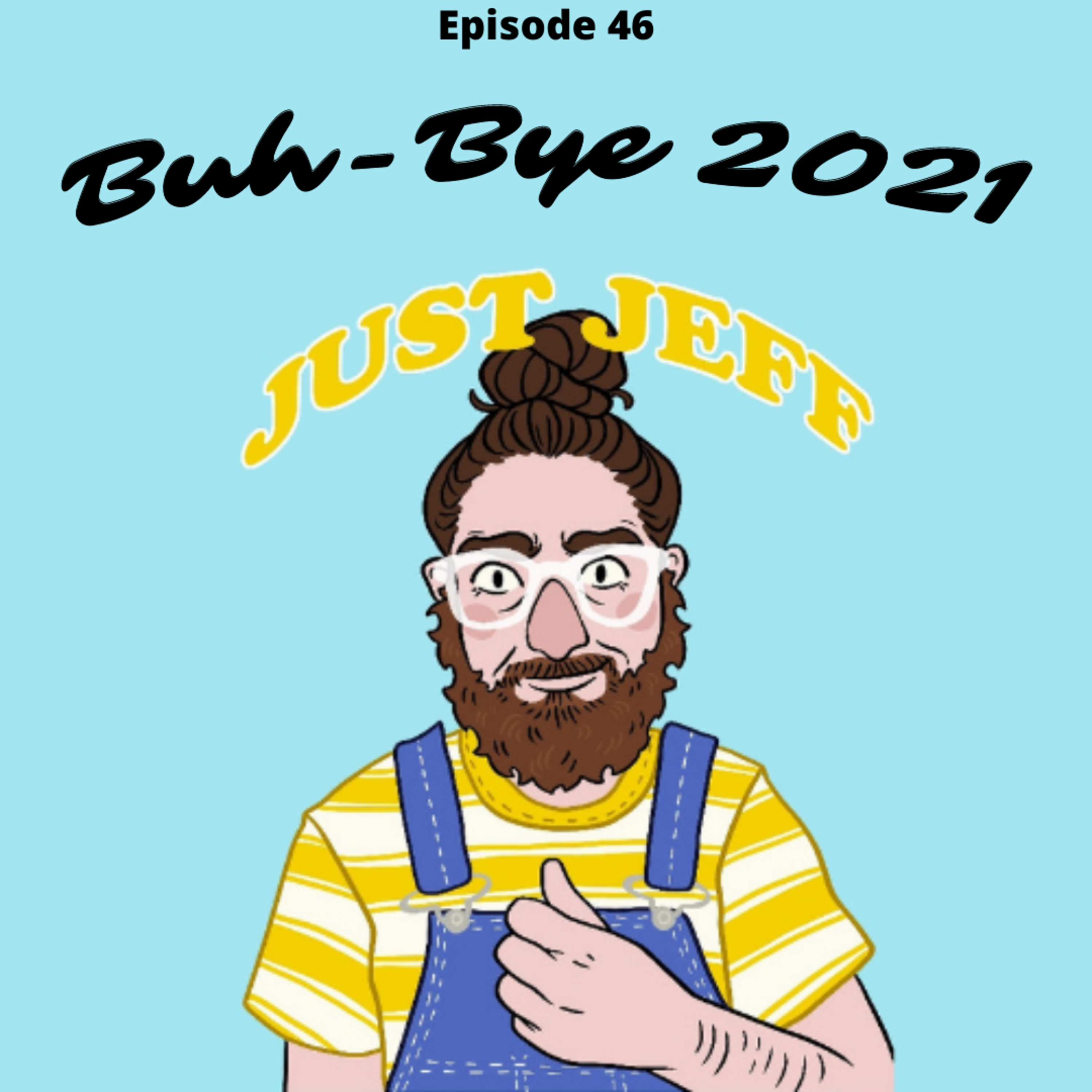 Ep.46 Buh-Bye 2021 episode artwork