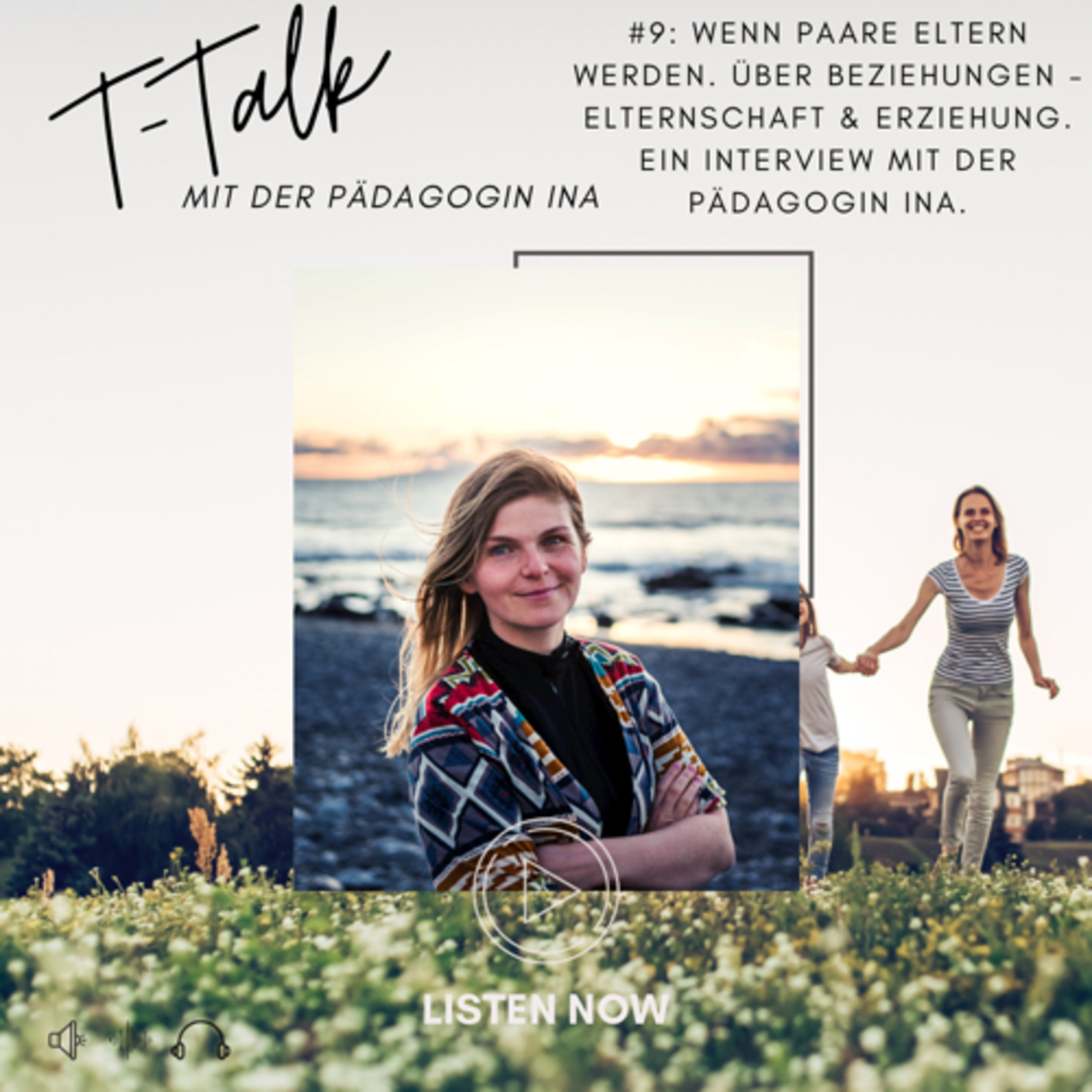 Wenn Paare Eltern werden. Über Beziehungen, Elternschaft und Erziehung. Ein Interview mit Pädagogin Ina.