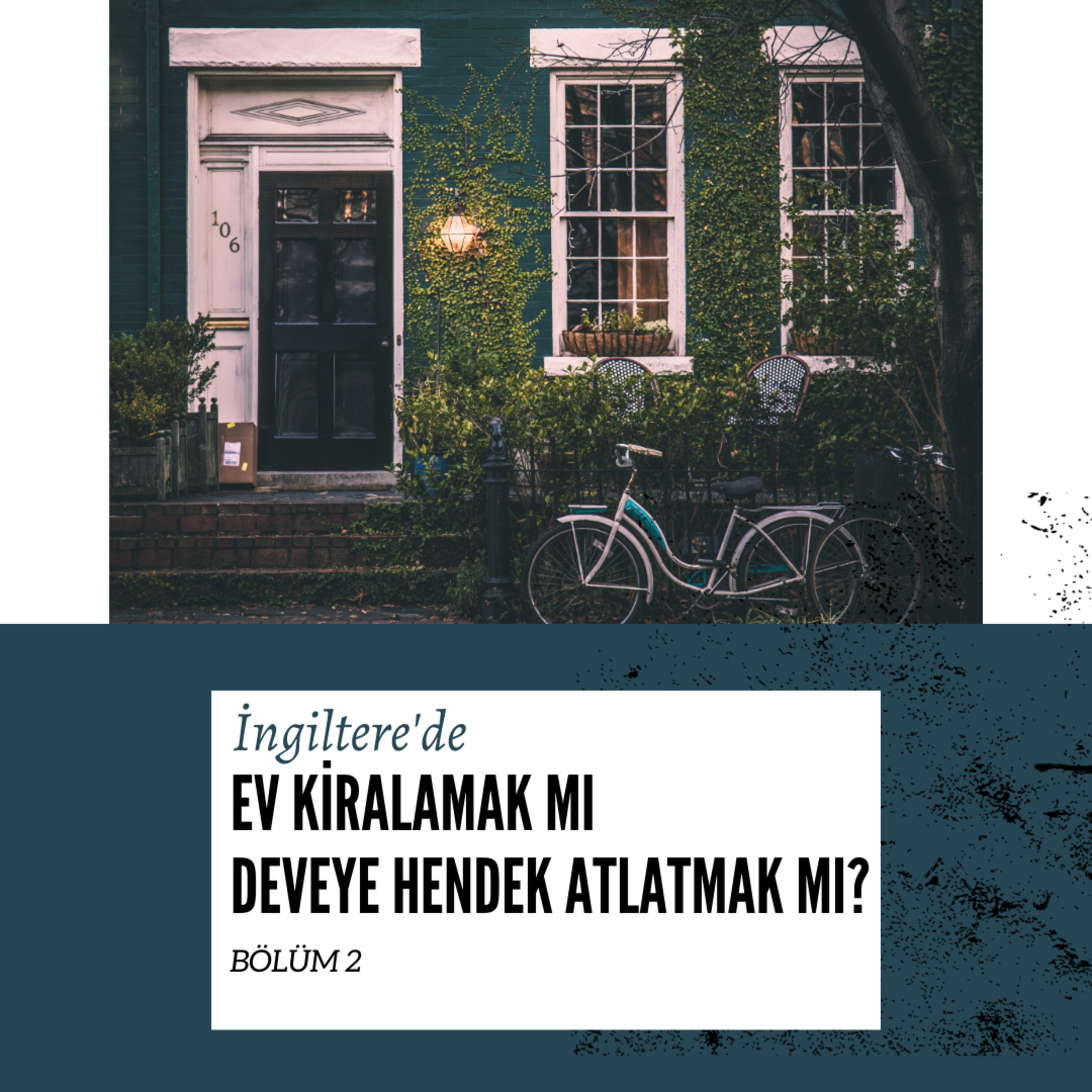 İngiltere'de ev kiralamak mi, deveye hendek atlatmak mı? - 1. Parça episode artwork