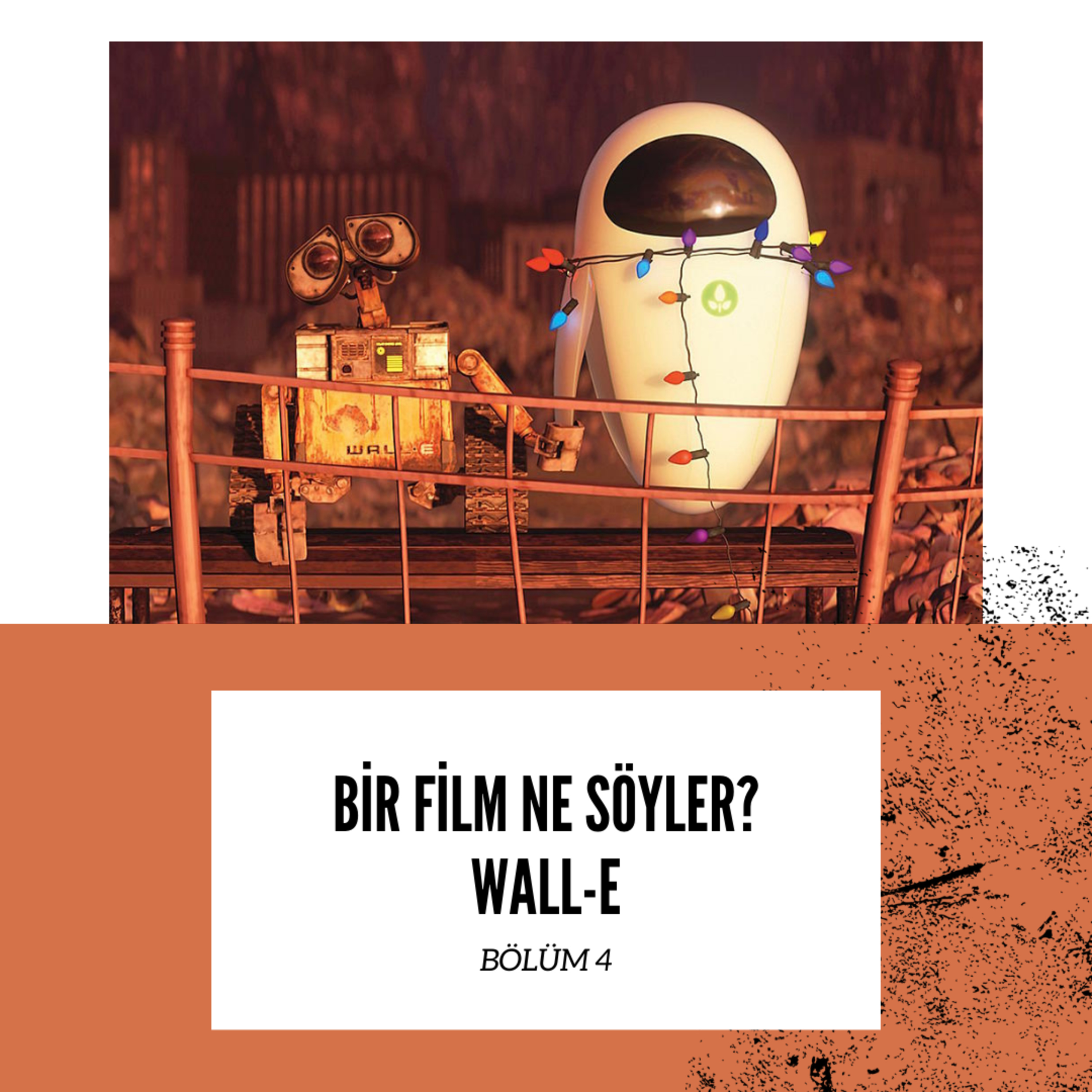 Bir Film Ne Söyler? WALL-E episode artwork