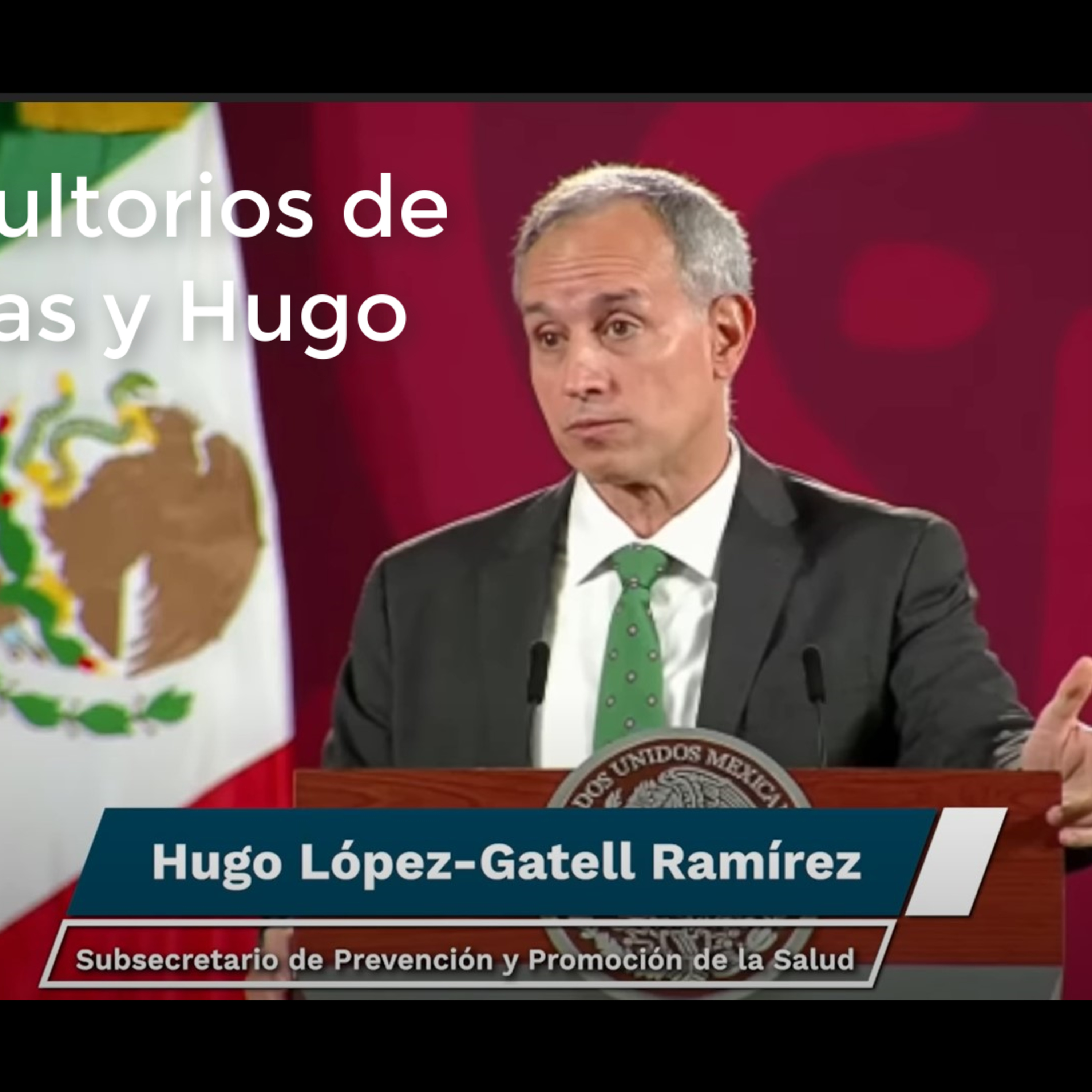 Sub secretario de salud de México y los consultorios médicos episode artwork