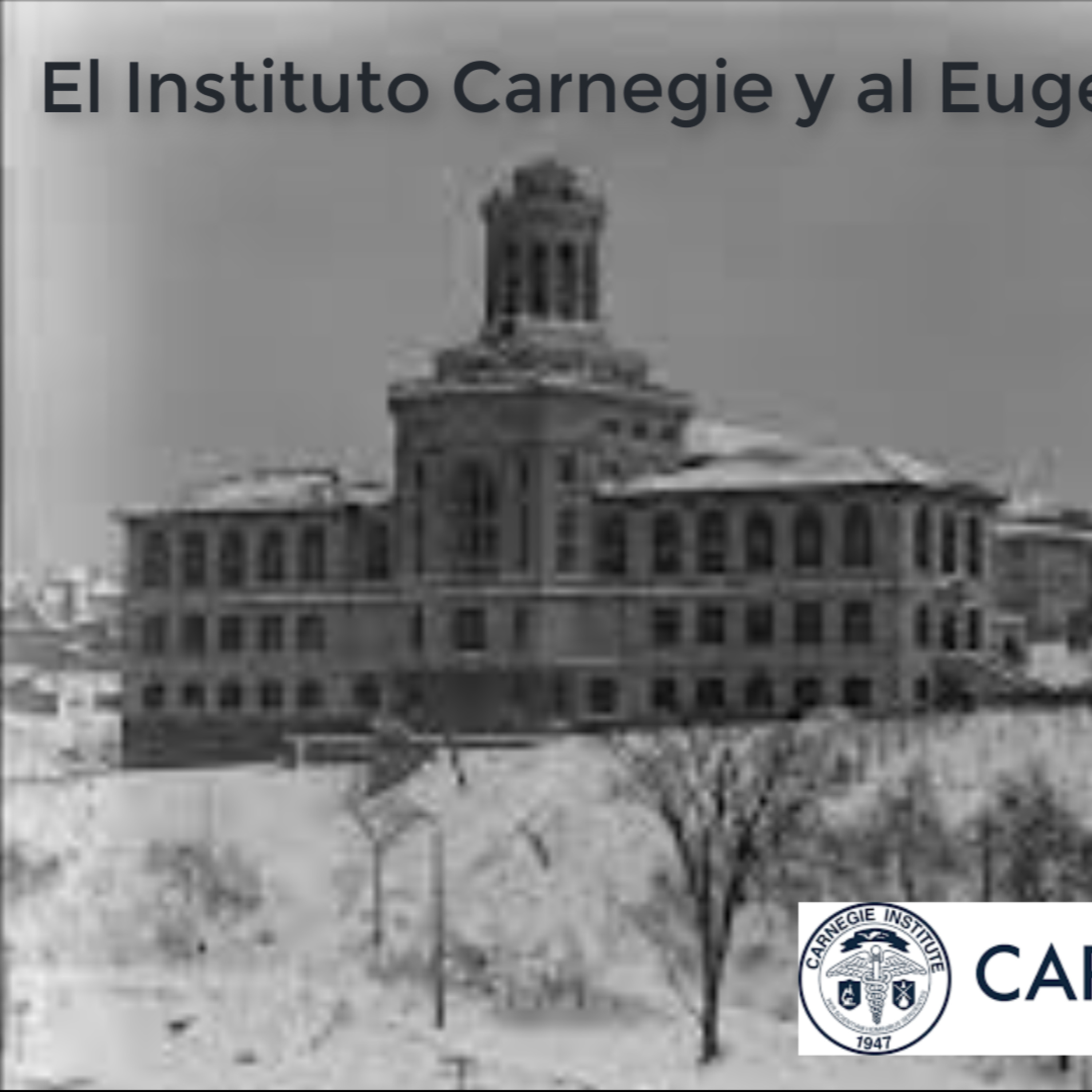 El Instituto Carnegie y la Eugenesia episode artwork