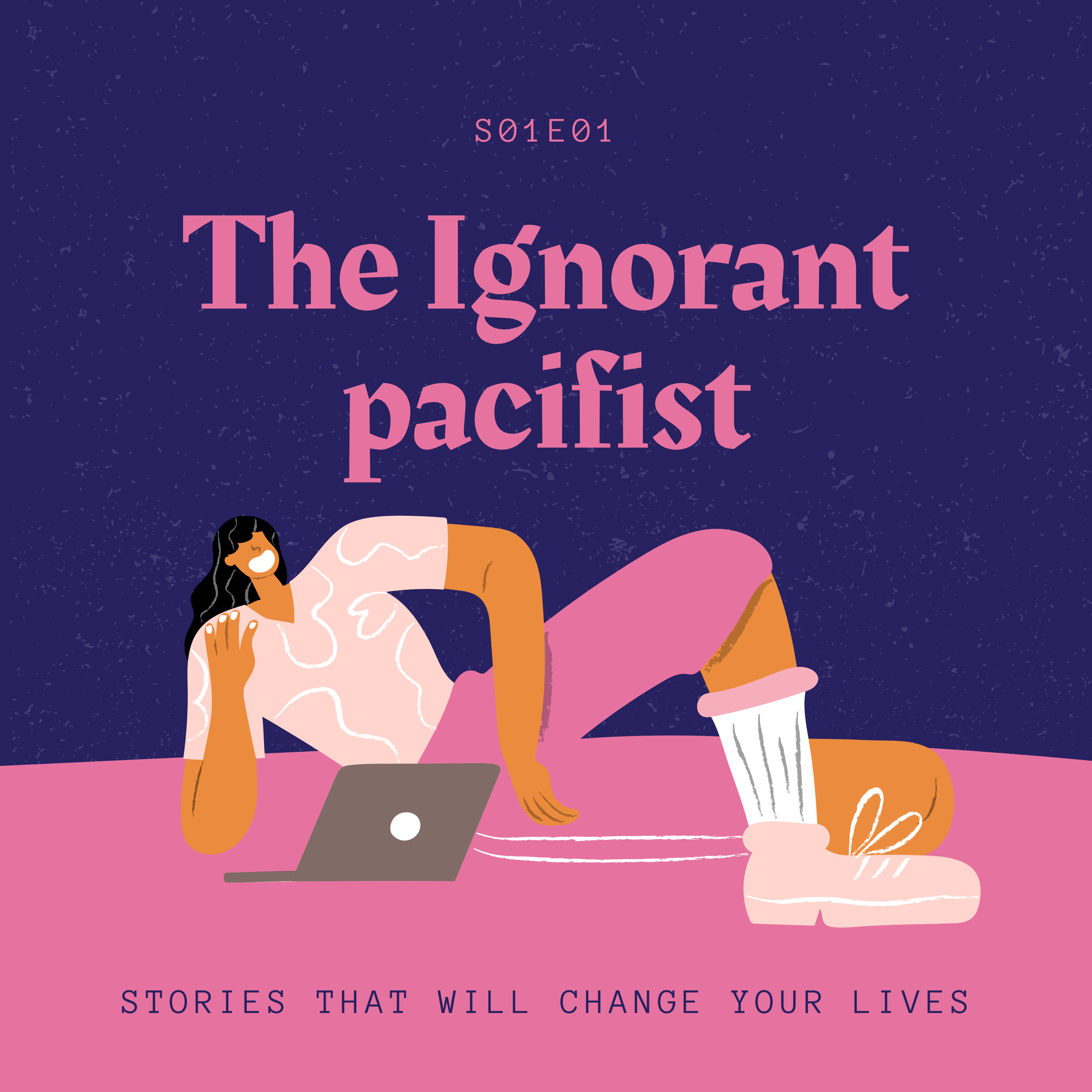 Episode 1.1 - The Ignorant Pacifist