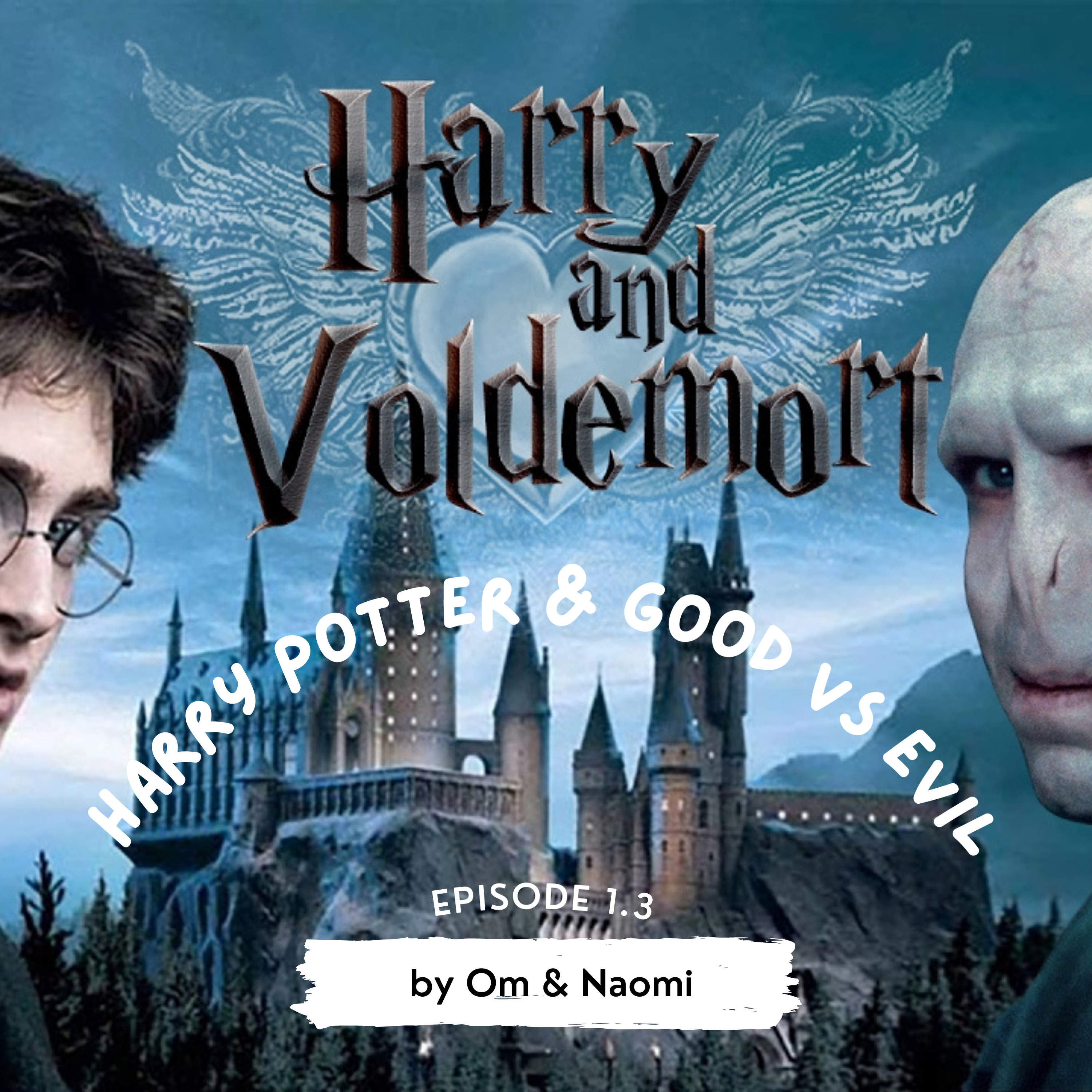 Episode 1.3: Harry Potter and Good versus Evil