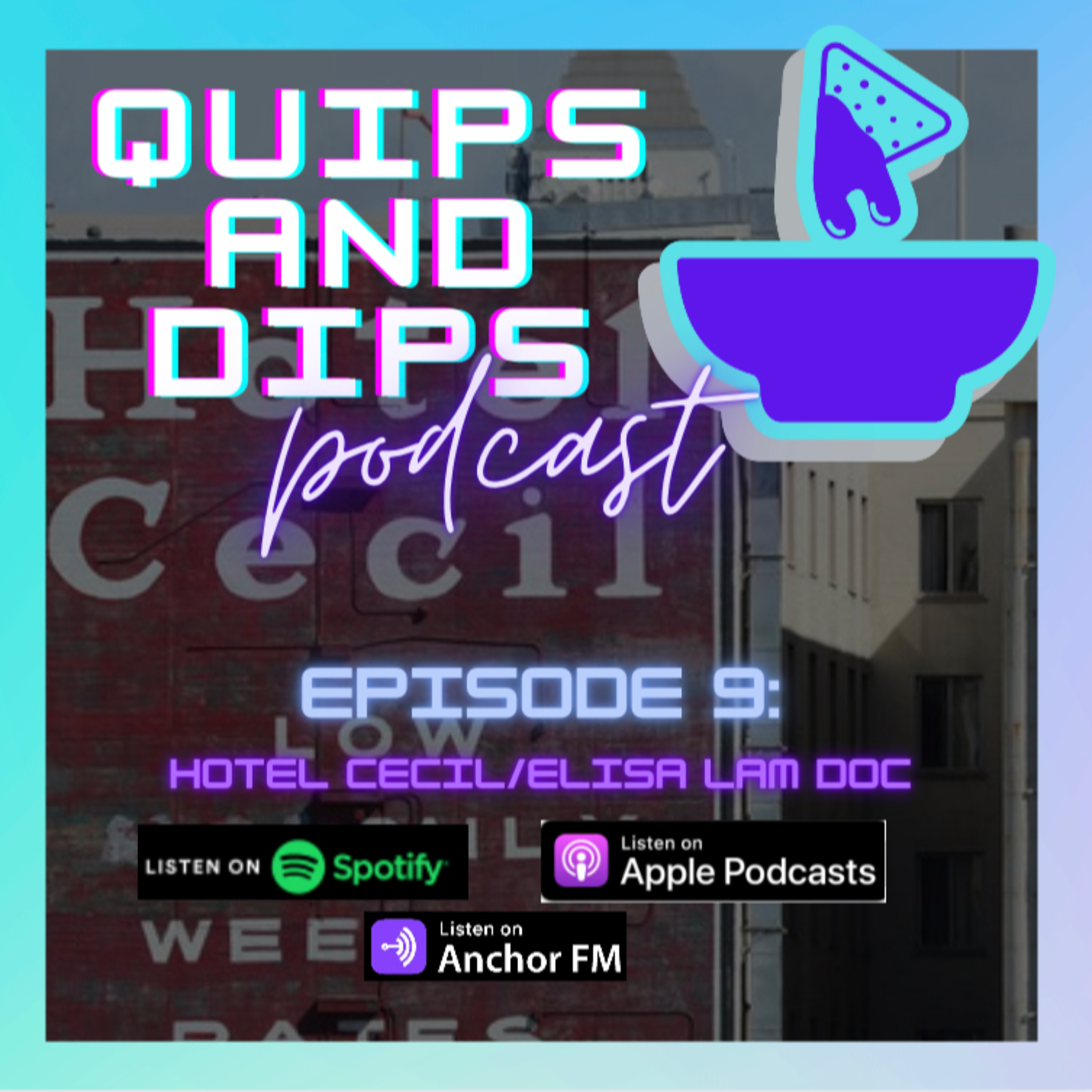 Episode 9: Hotel Cecil/Elisa Lam Doc