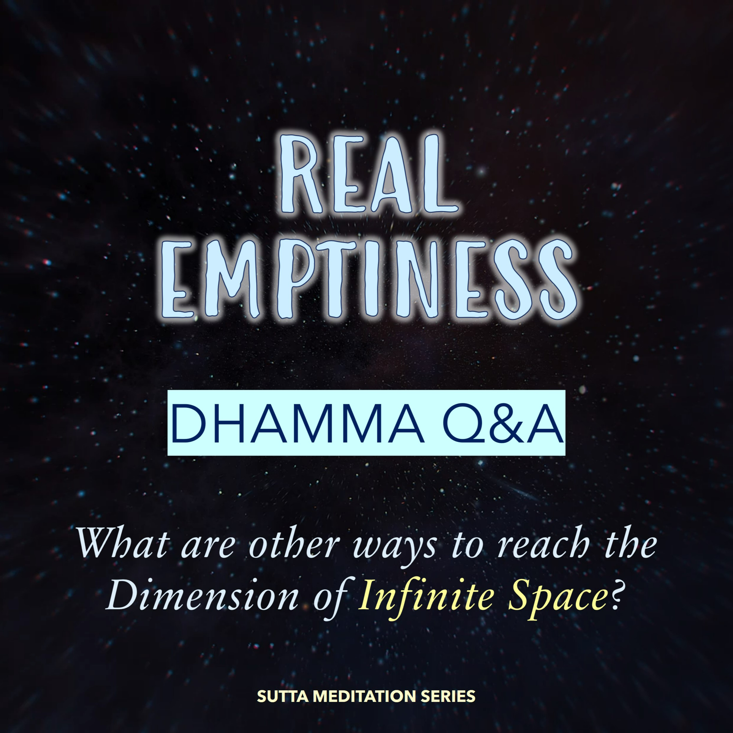 WHAT ARE OTHER WAYS TO REACH THE DIMENSION OF INFINITE SPACE? - Dhamma Q&A episode artwork
