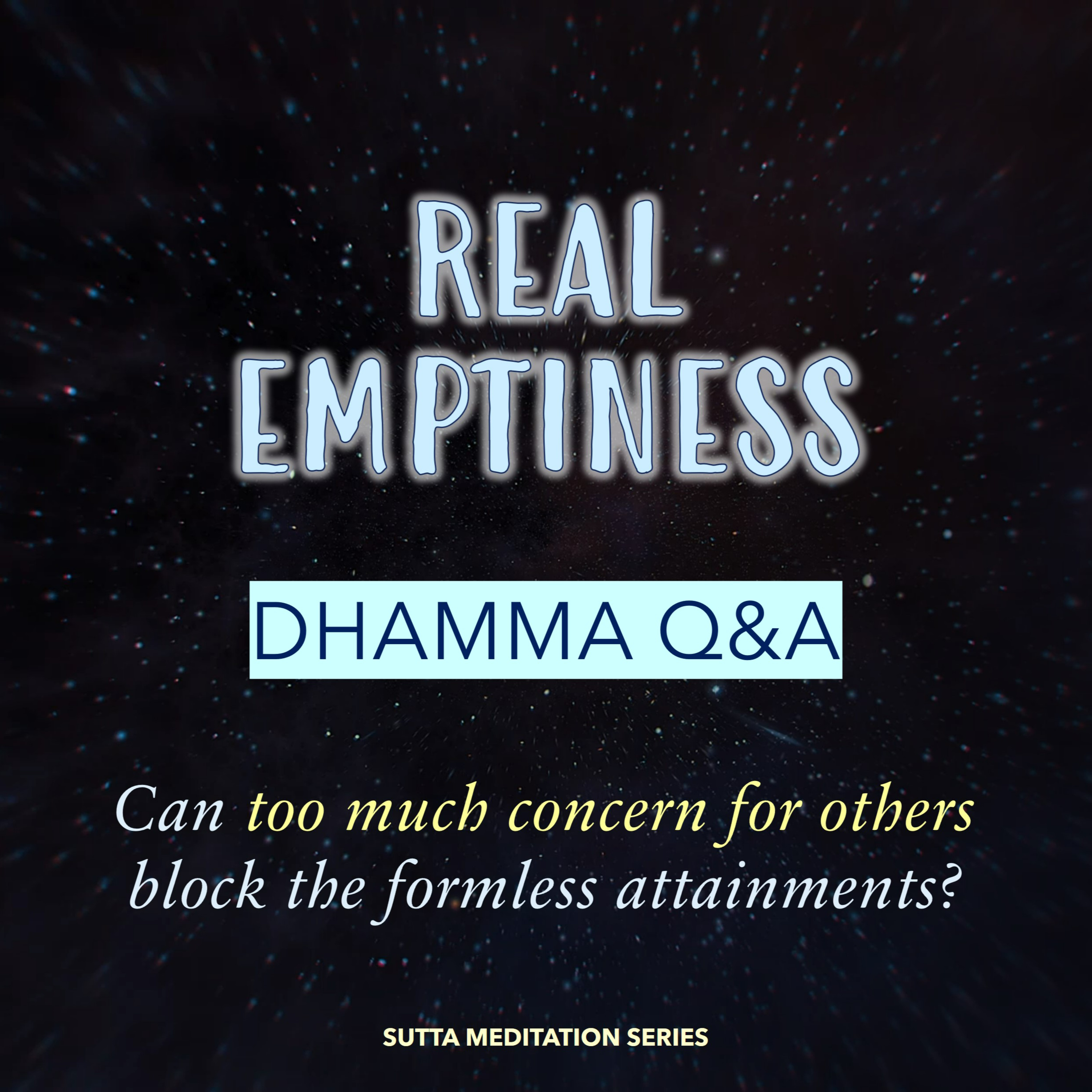 CAN TOO MUCH CONCERN FOR OTHERS  BLOCK THE FORMLESS ATTAINMENTS? - Dhamma Q&A episode artwork