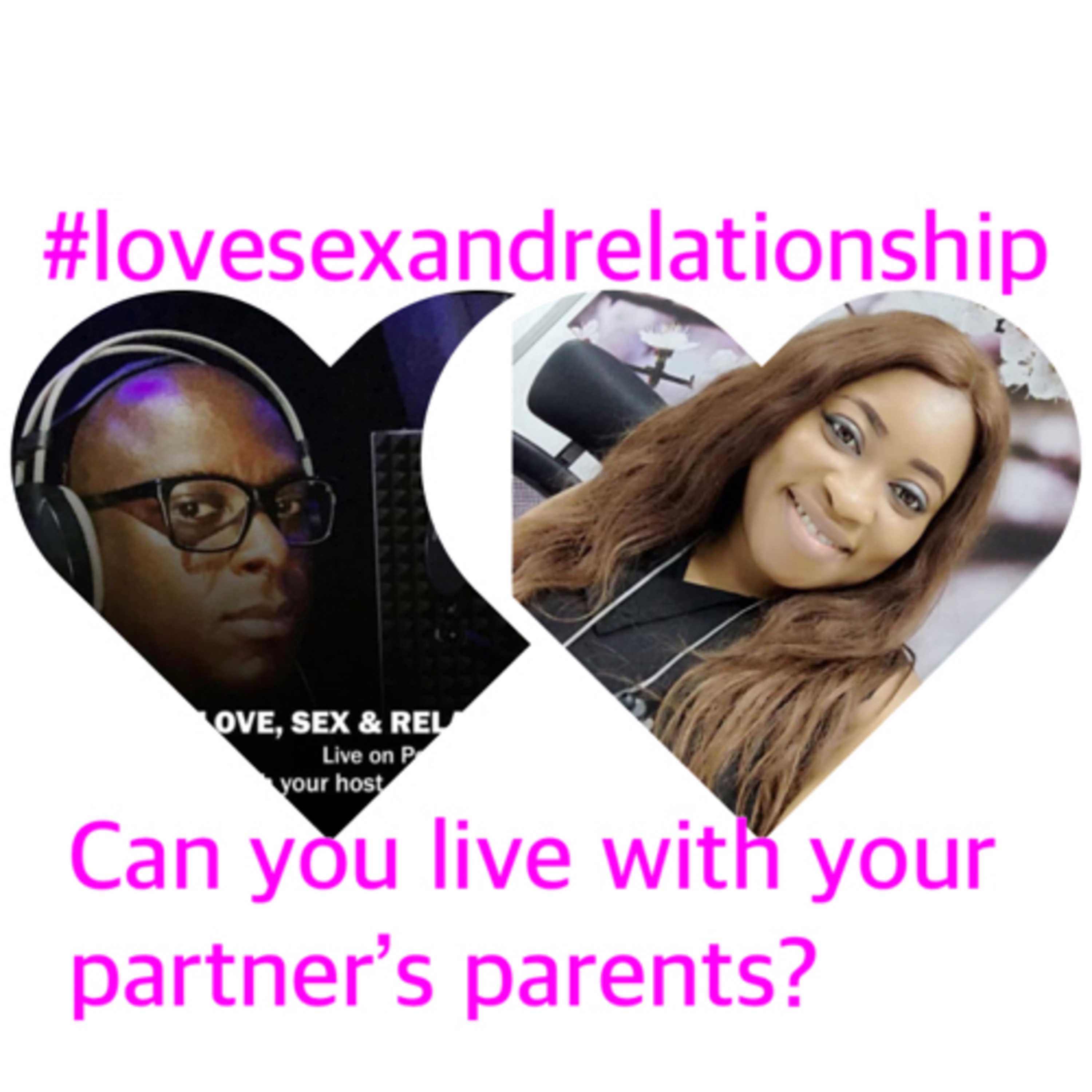 Love, Sex And Relationship  - Can you live with your partner’s parents? Featuring Patricia Lukong 