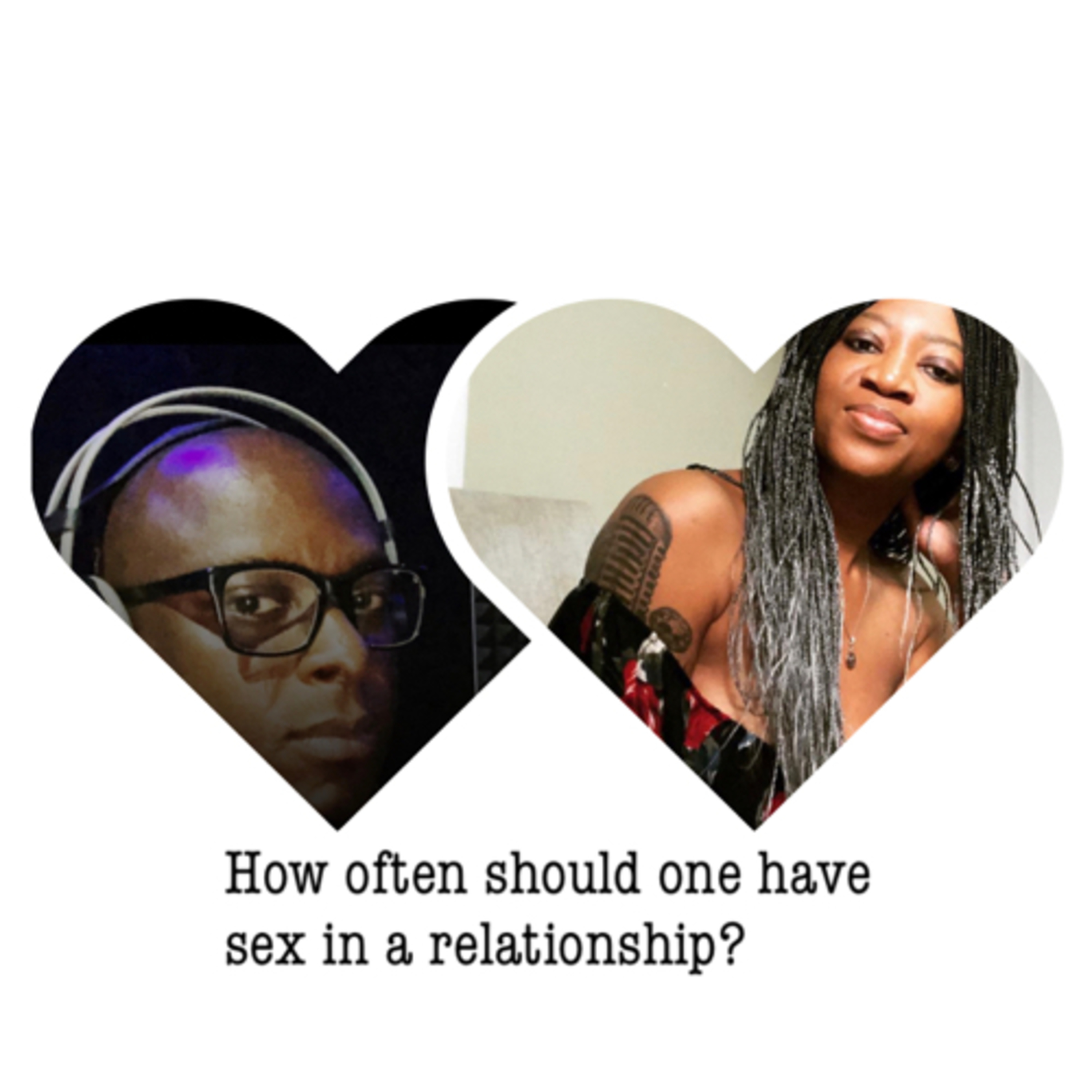 Love, Sex And Relationship  - How often should one have sex in a relationship? Featuring Tracy Thomas 