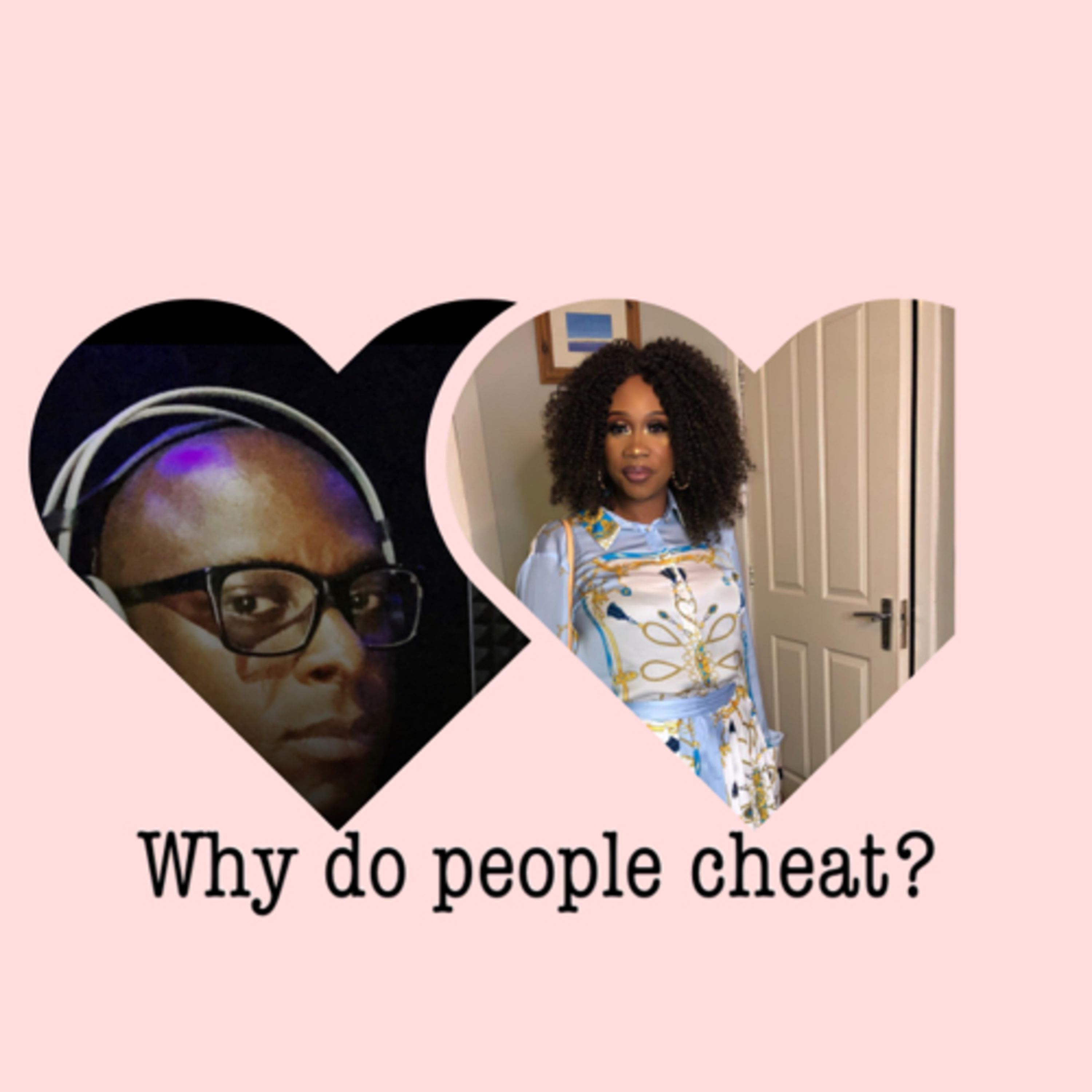 Love, Sex And Relationship  - Why do people cheat? Featuring Adebukola Law