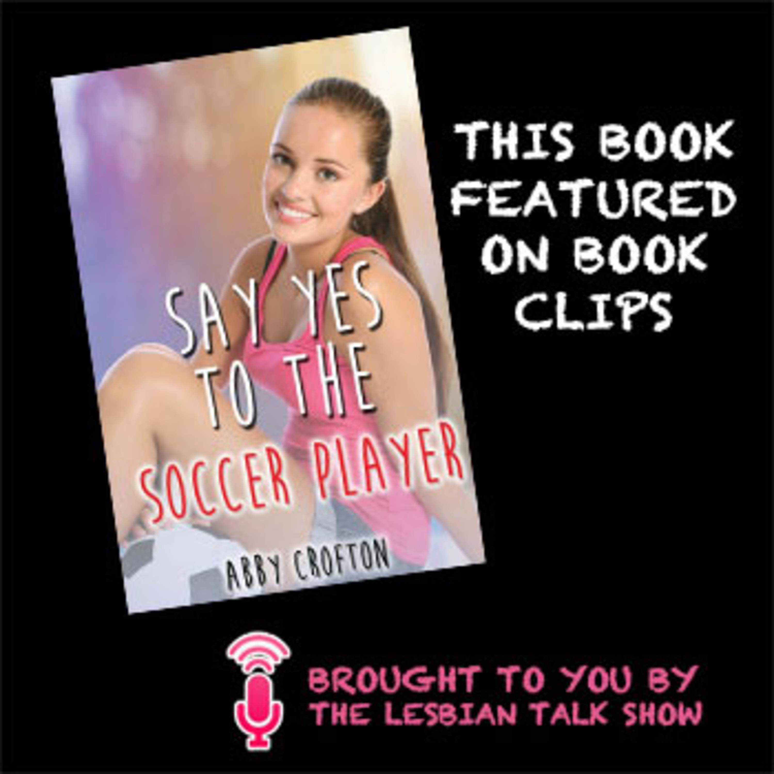 Book Clips: Say Yes To The Soccer Player by Abby Crofton episode artwork