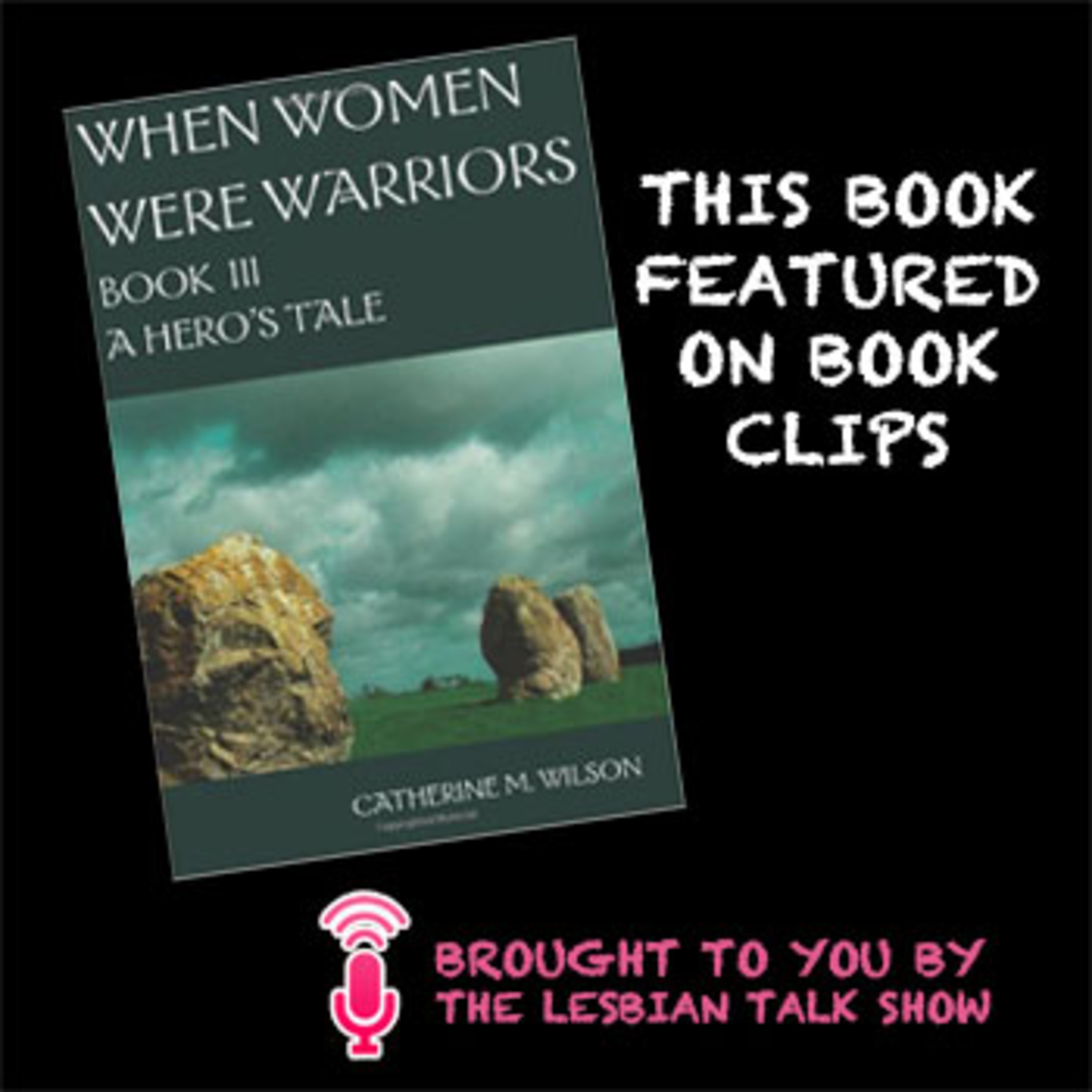 Book Clips: When Women Were Warriors book 3 by Catherine M Wilson episode artwork