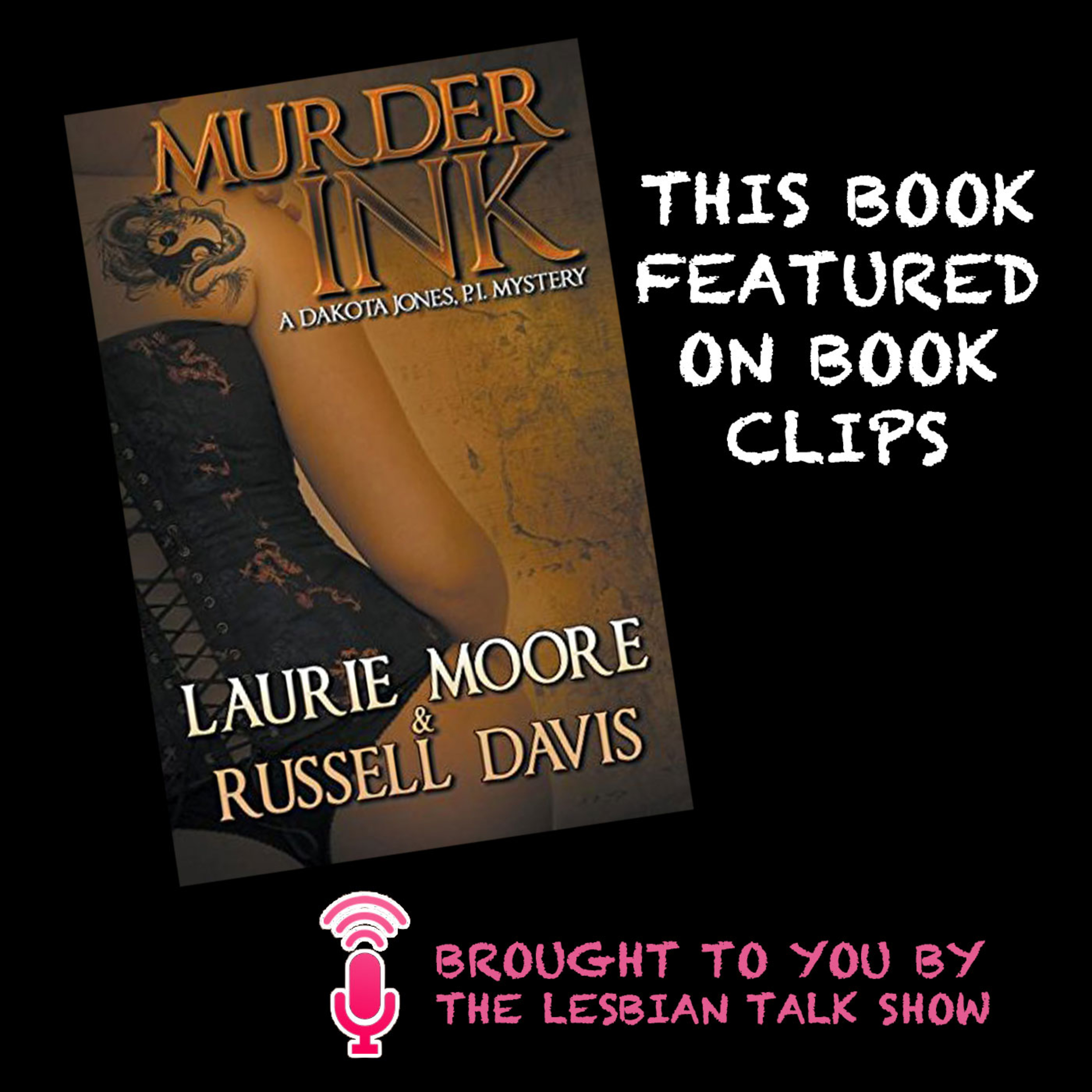 Book Clips: Murder Ink: A Dakota Jones, P.I. Mystery by Laurie Moore and Russell Davis episode artwork