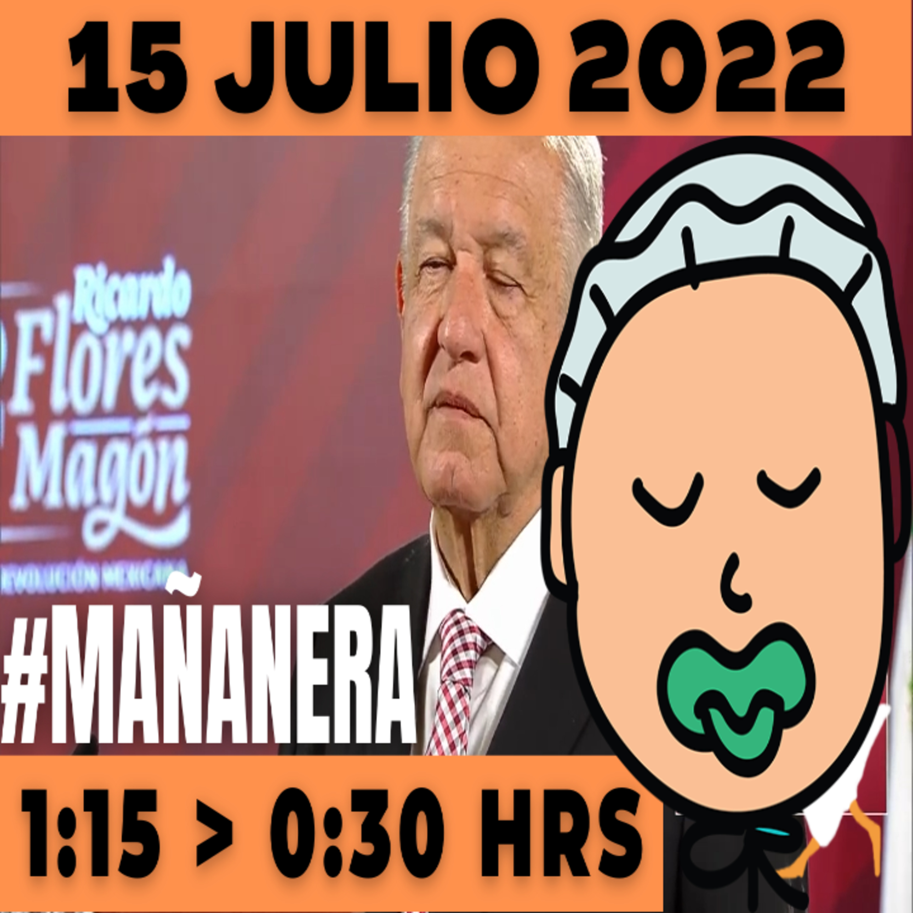 💩🐣👶 #AMLITO | La mañanera en minutos | Viernes 15 de julio 2022 | #López | El ganso veloz | #Mañanera | De 1:15 a 0:30. episode artwork