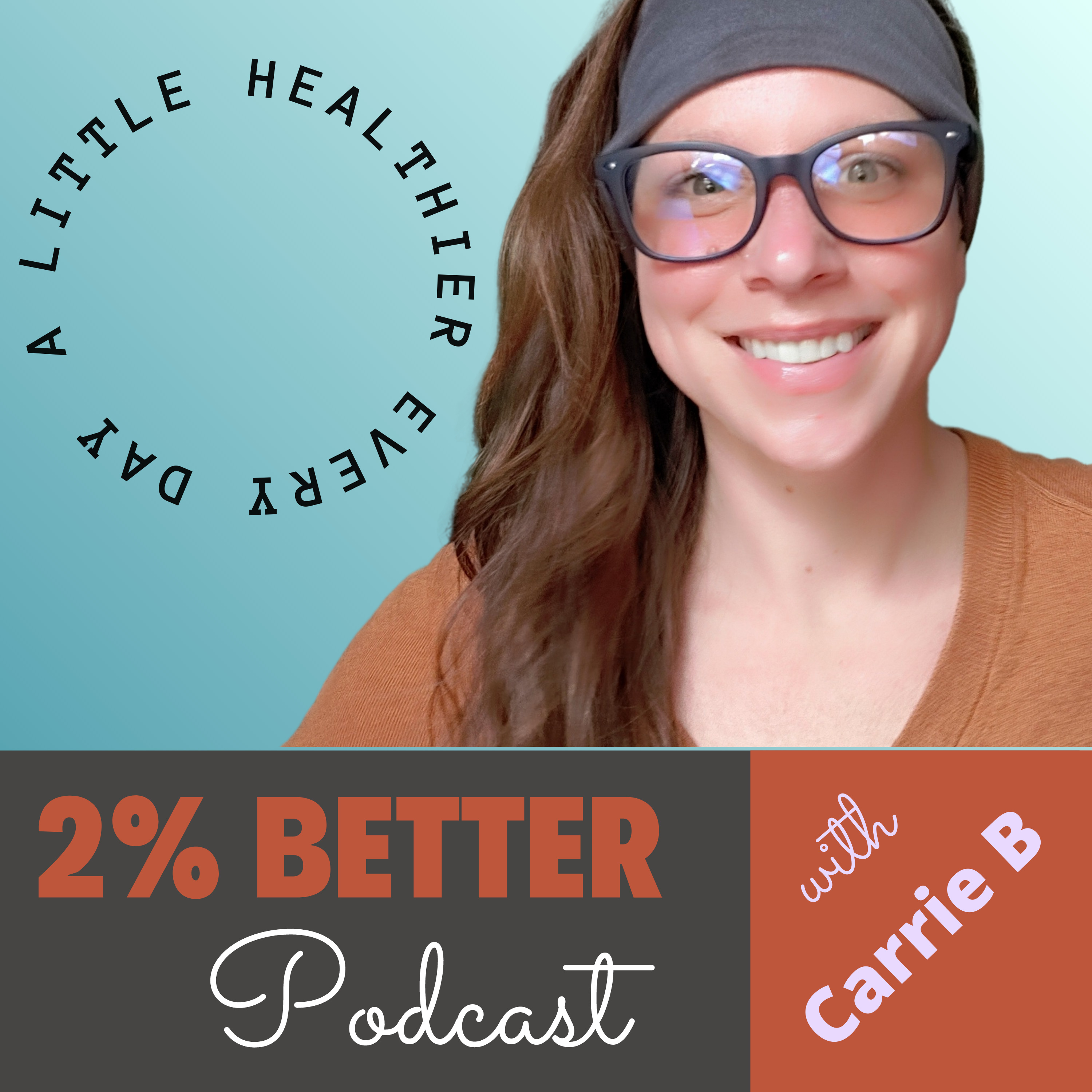 2% Better Health with Carrie B, MS ACN