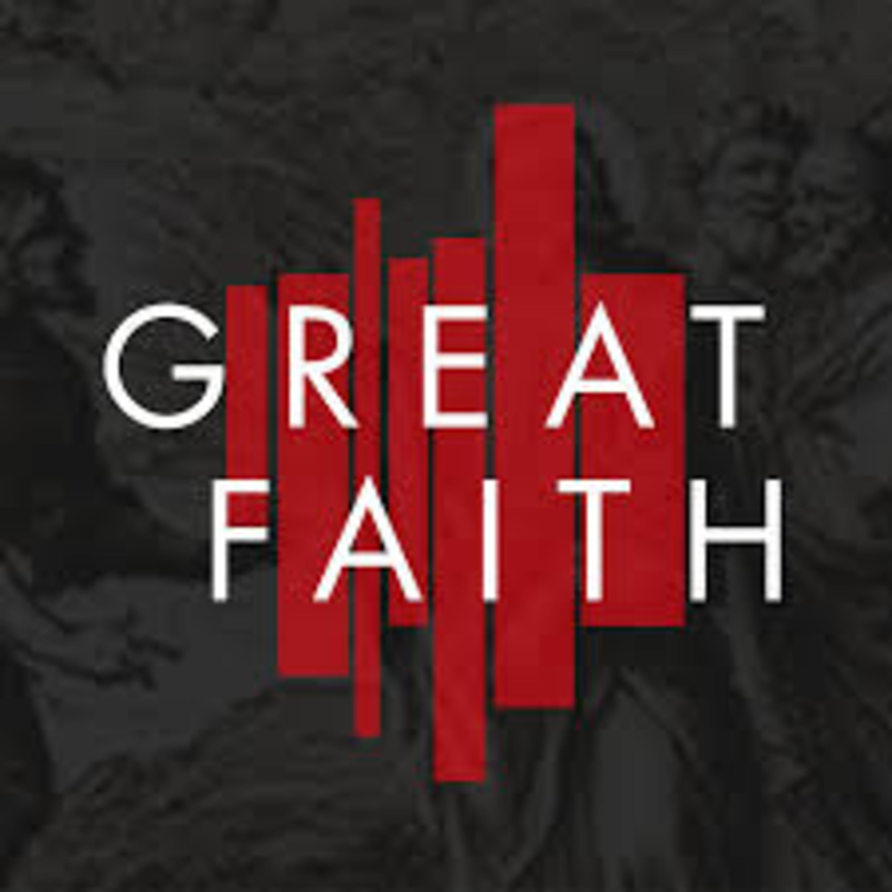 Great Faith Part 2 episode artwork