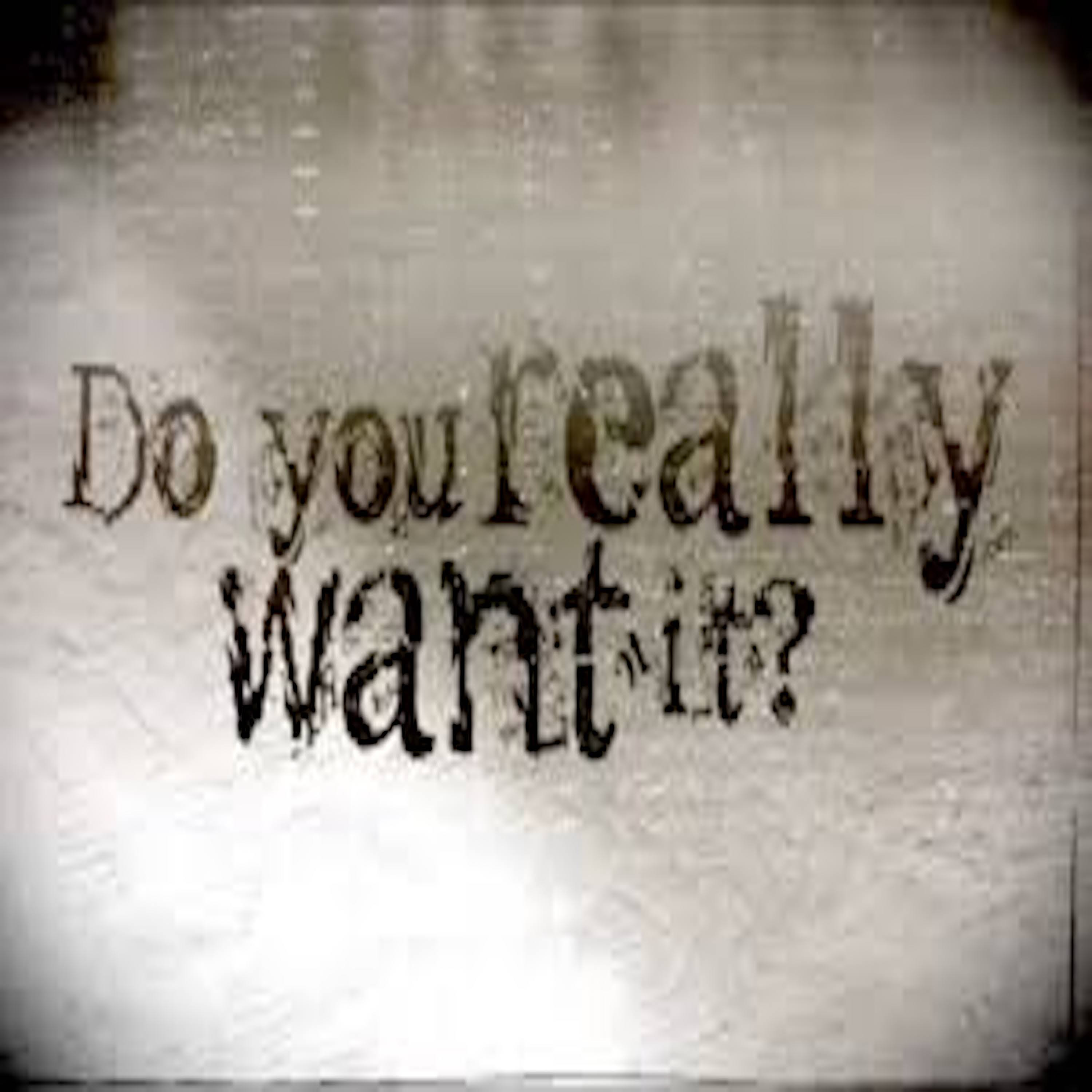 How bad is your want to? episode artwork