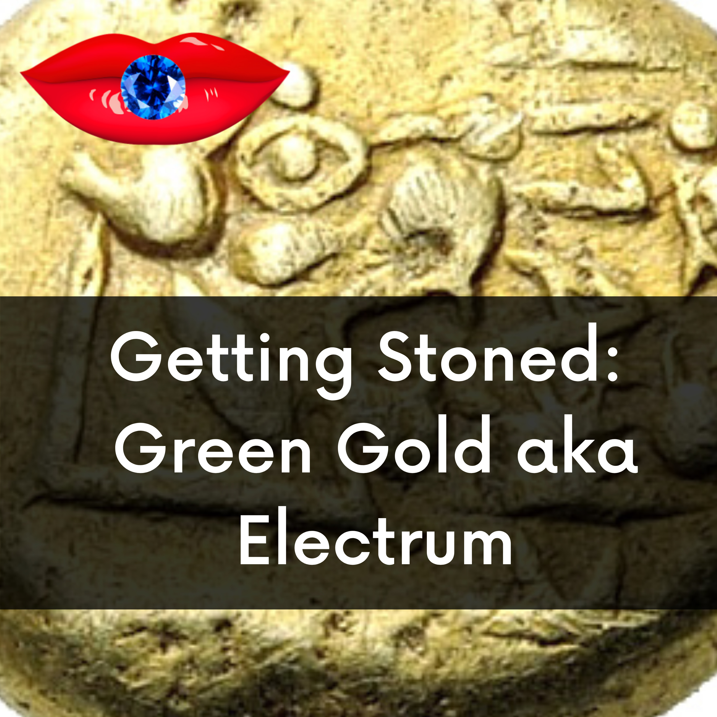 Getting Stoned: A Podcast About Gems and Minerals