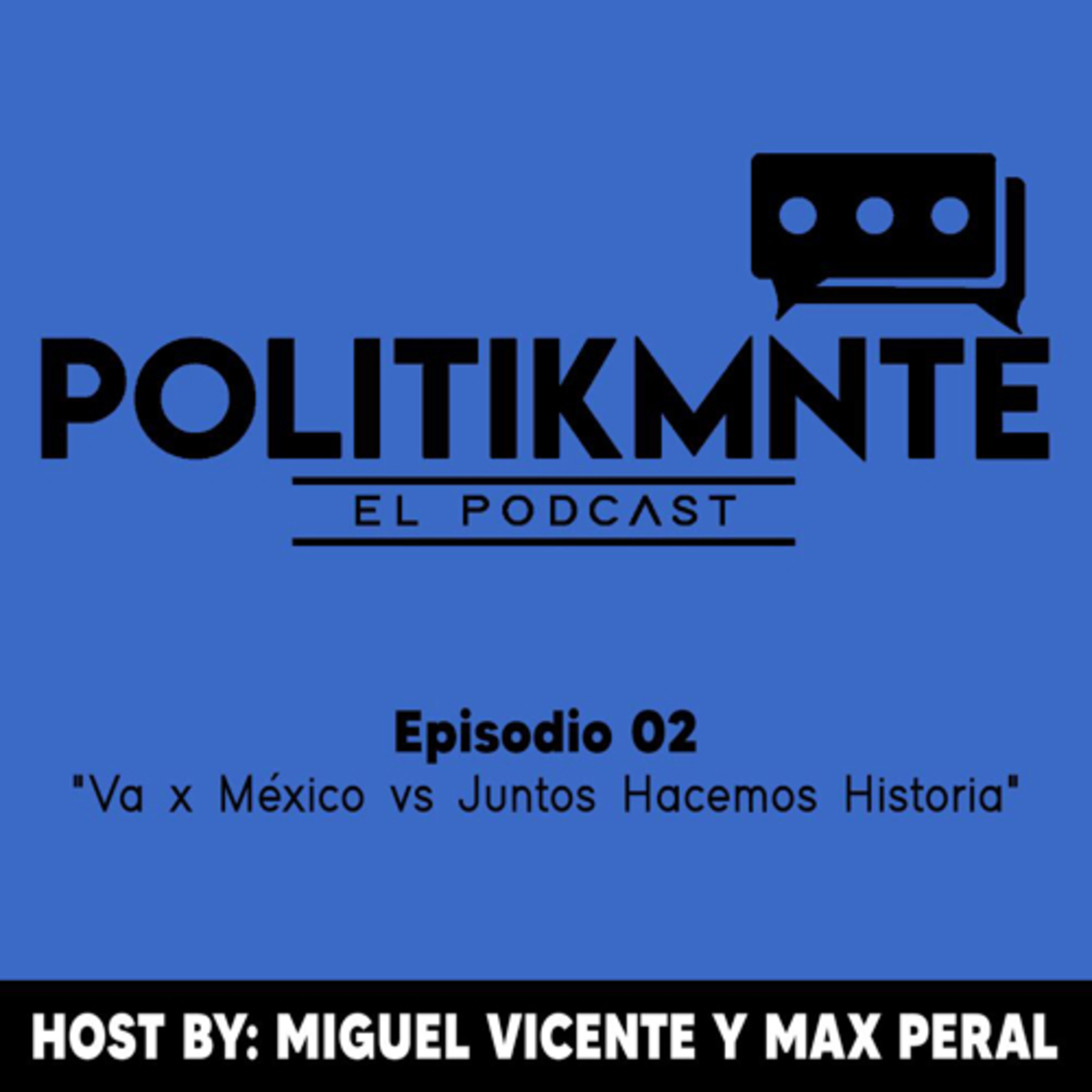 El Podcast de la Política by POLITIKMNTE