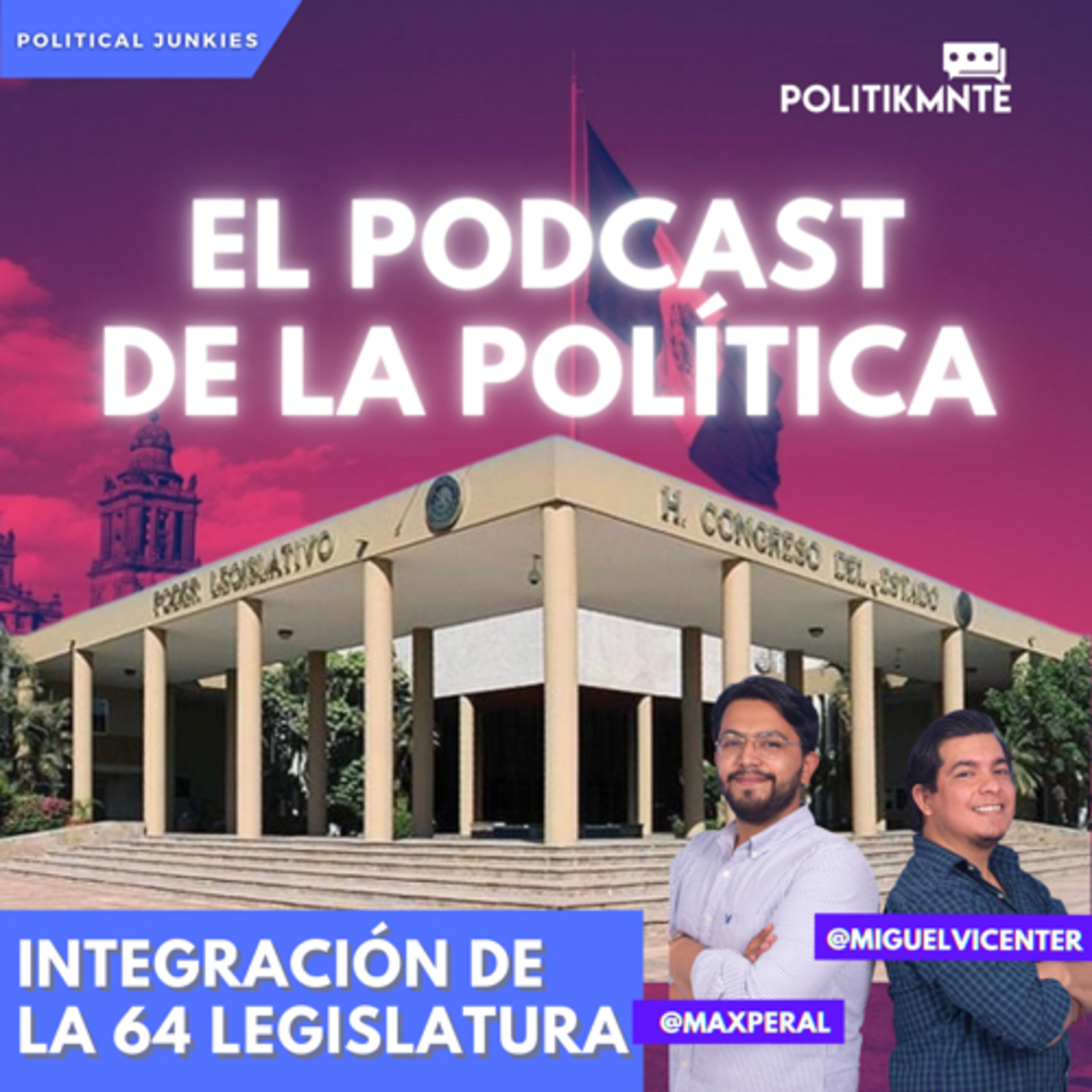 El Podcast de la Política by POLITIKMNTE