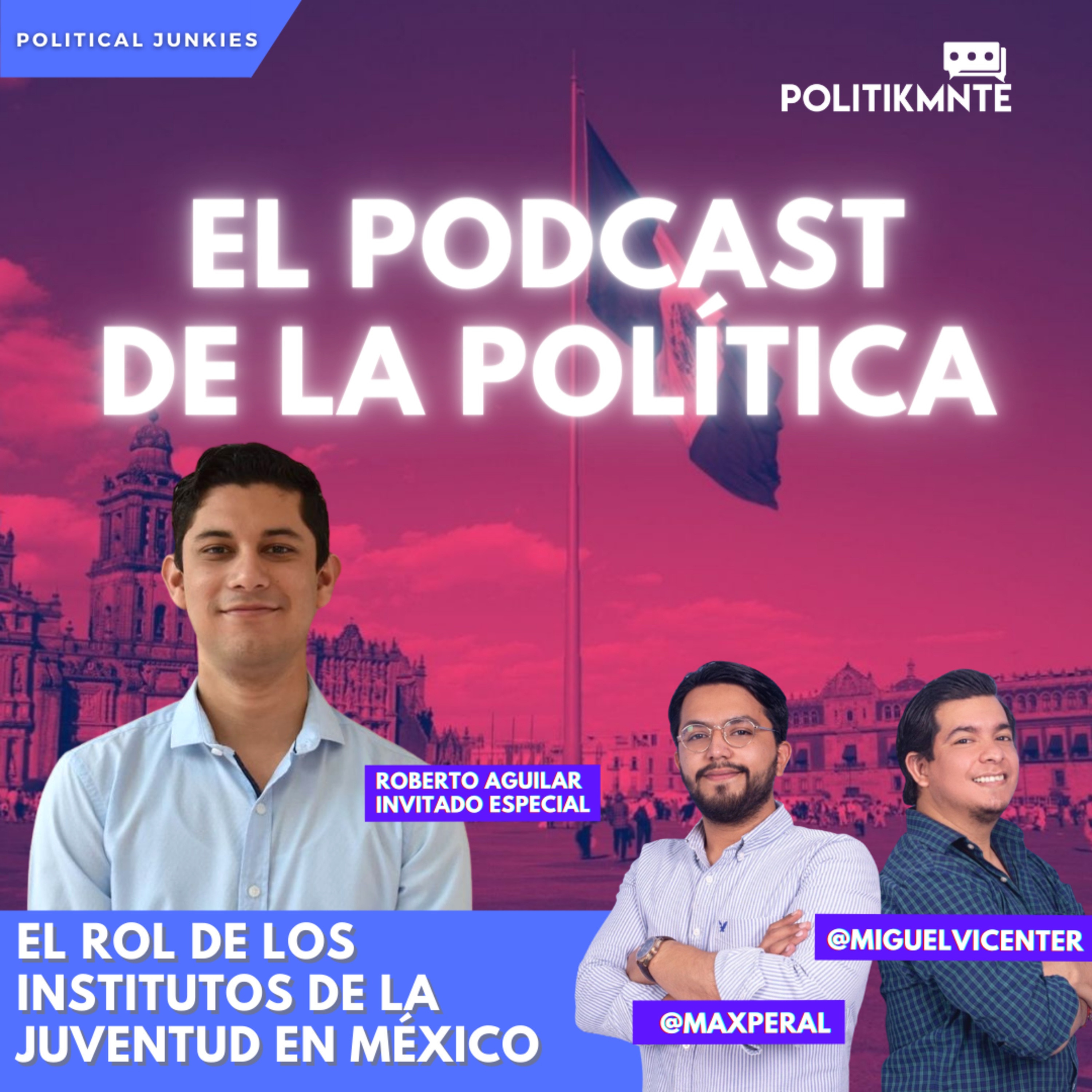 El Podcast de la Política by POLITIKMNTE