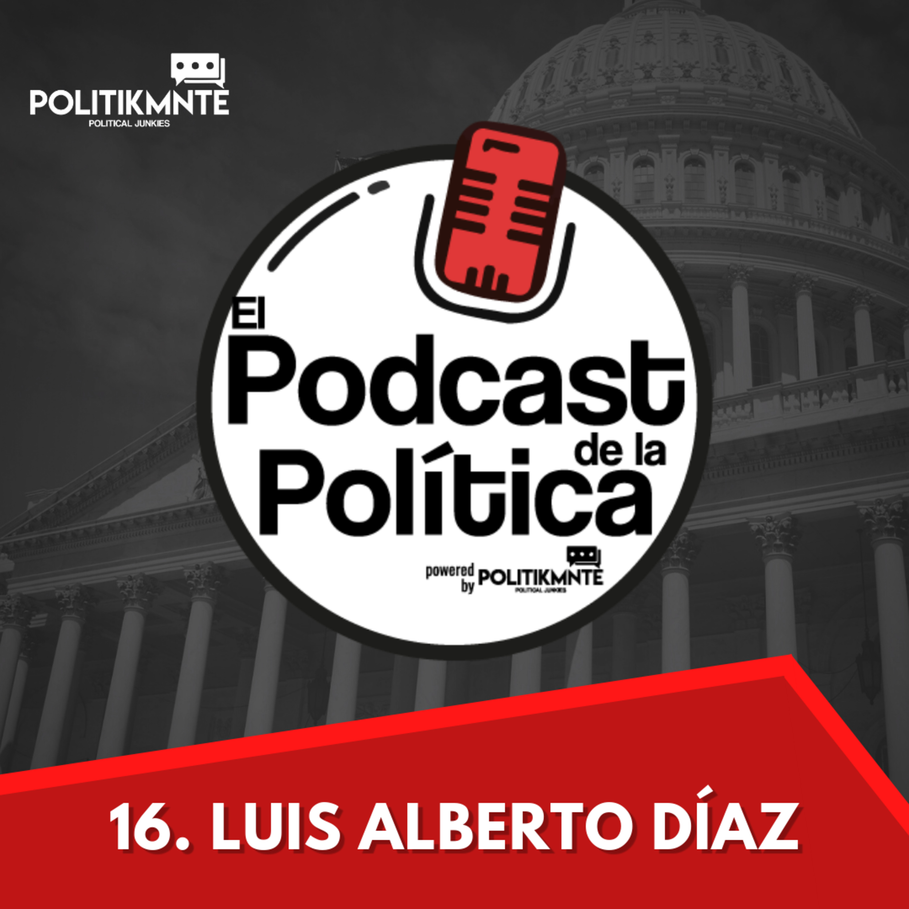 El Podcast de la Política by POLITIKMNTE