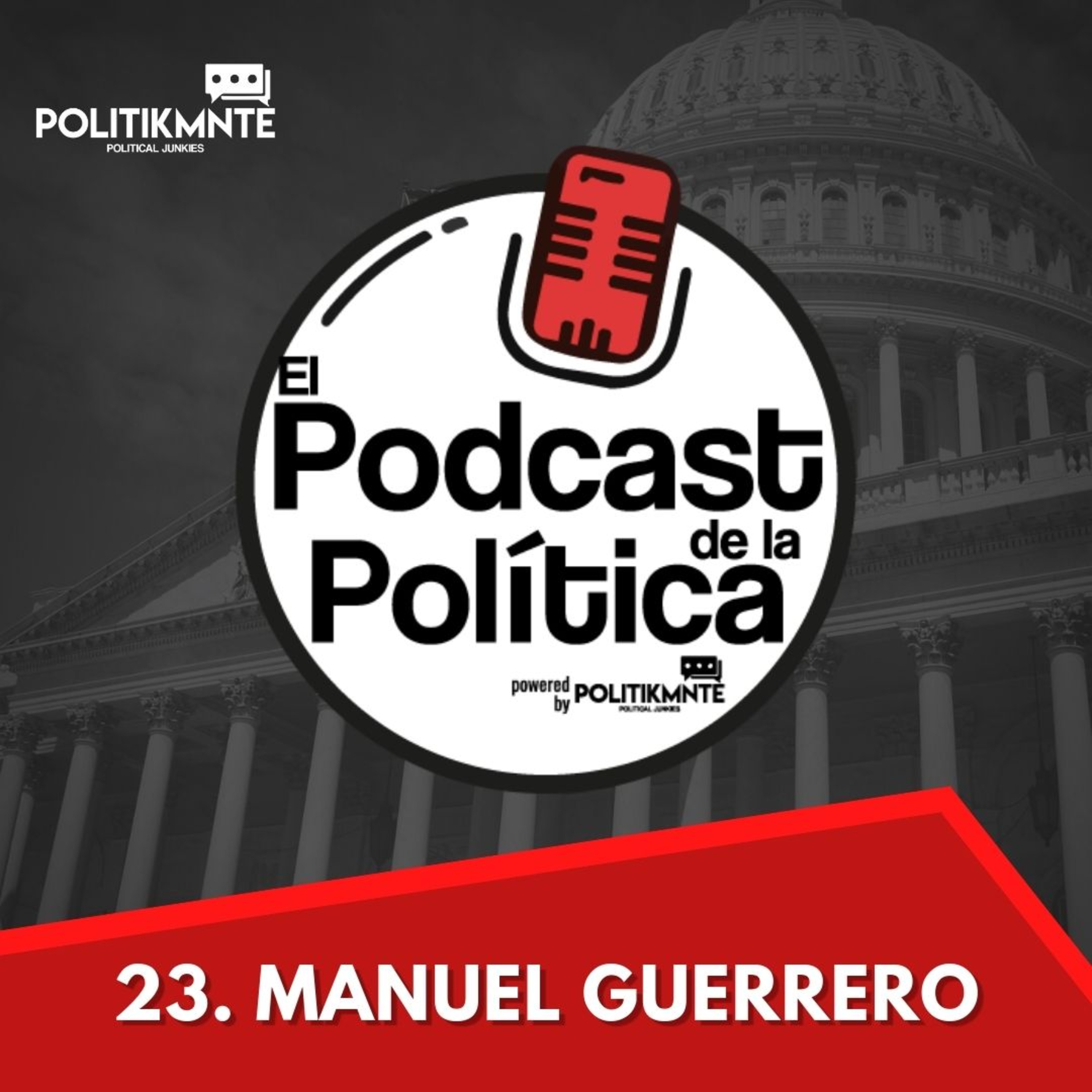El Podcast de la Política by POLITIKMNTE
