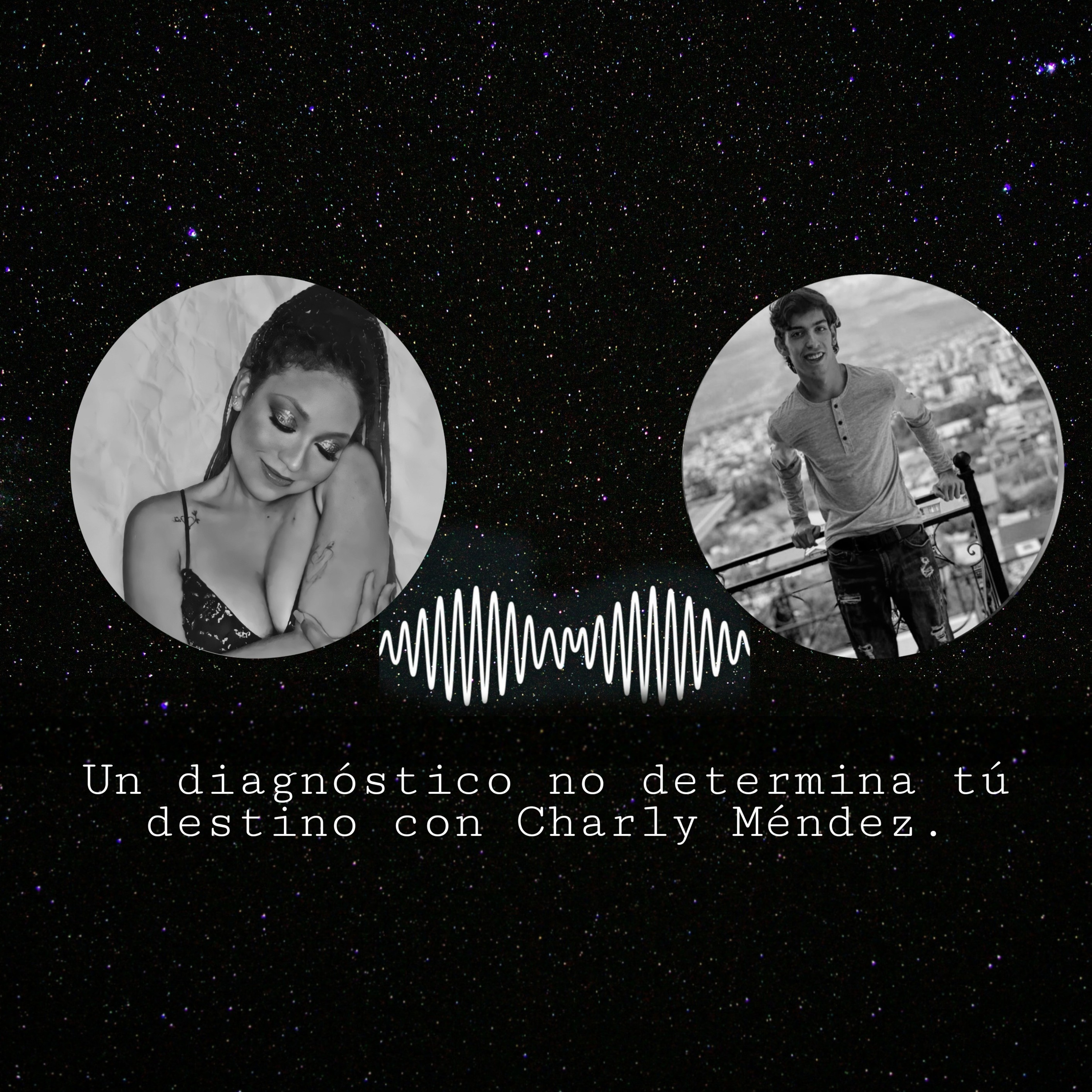 Un diagnóstico no determina tú destino con Charly Méndez. Ep#21 episode artwork