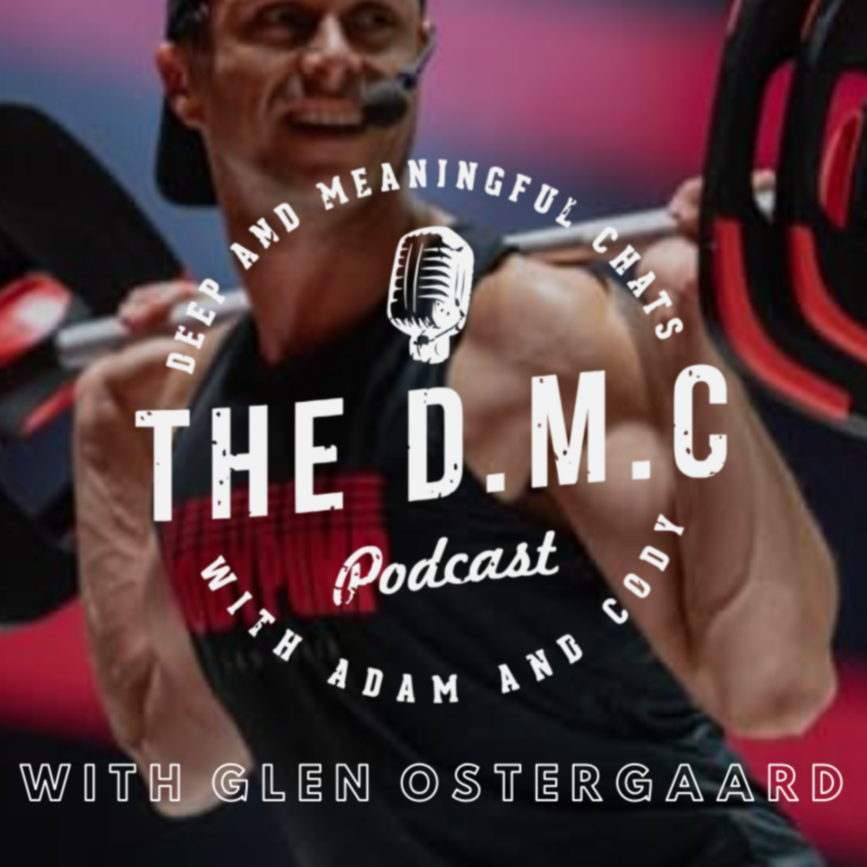 The D.M.C Podcast | Episode #12 - with Glen Ostergaard
