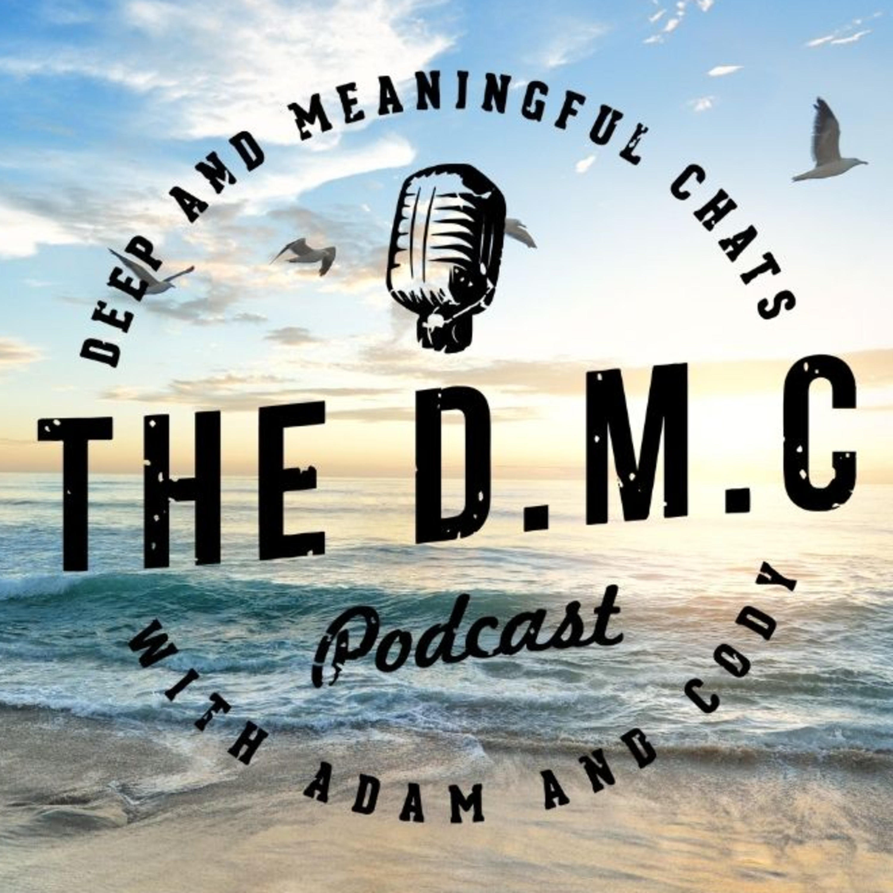 The D.M.C Podcast | Episode #14 - Making the Most of Now