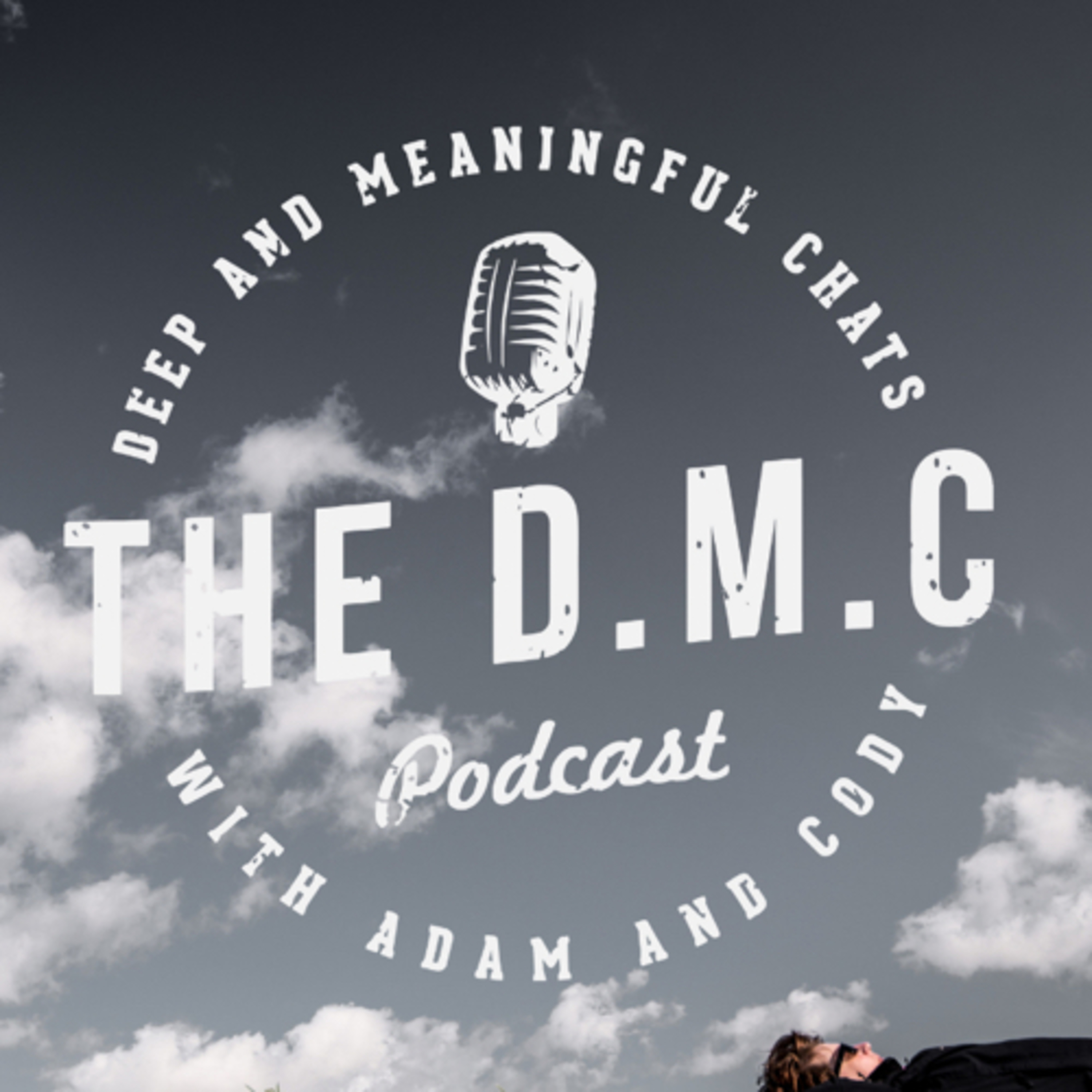 The D.M.C Podcast | Episode #31 - Look after yourselves, and each other! 