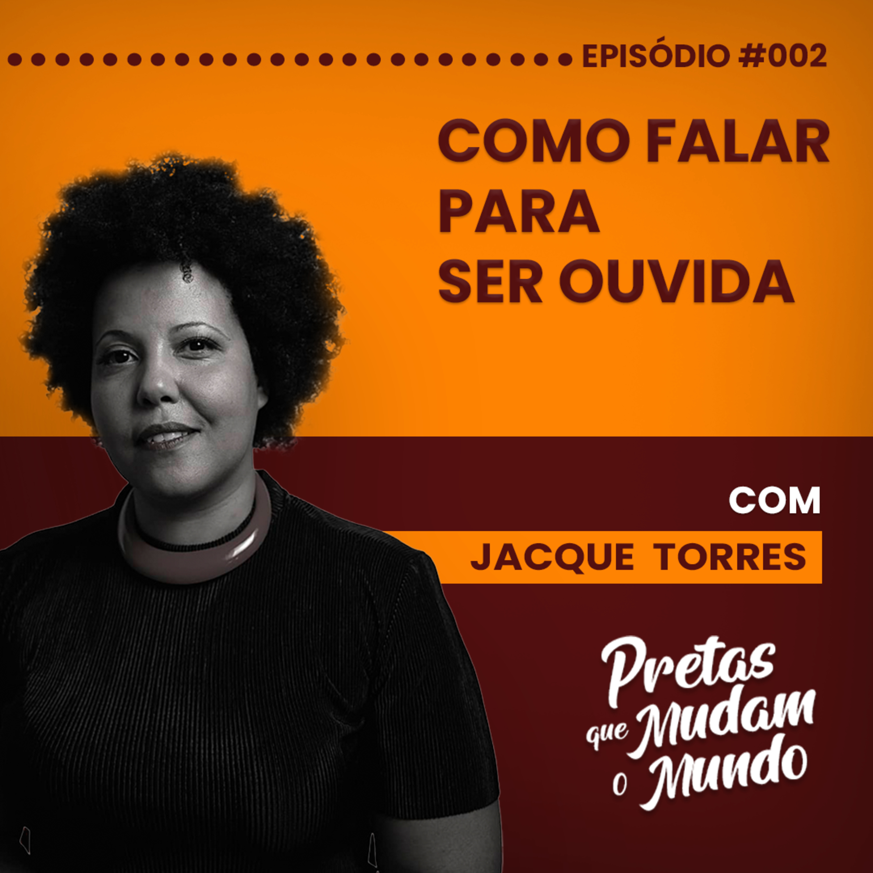 Pretas que Mudam o Mundo com Jacque Torres