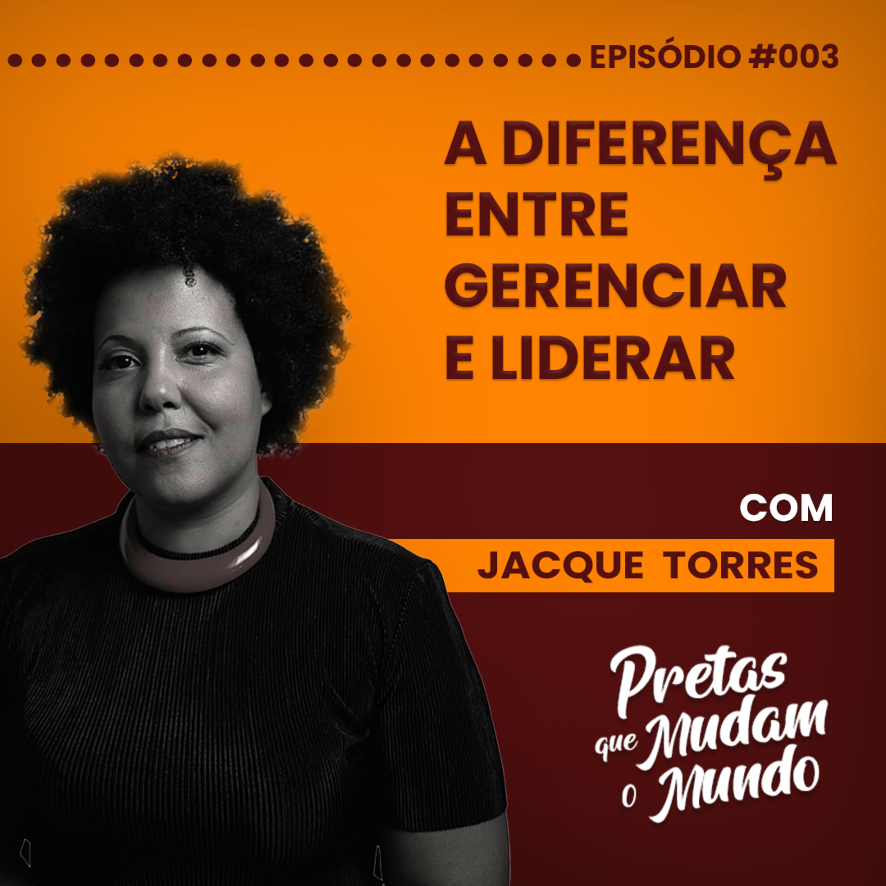Pretas que Mudam o Mundo com Jacque Torres