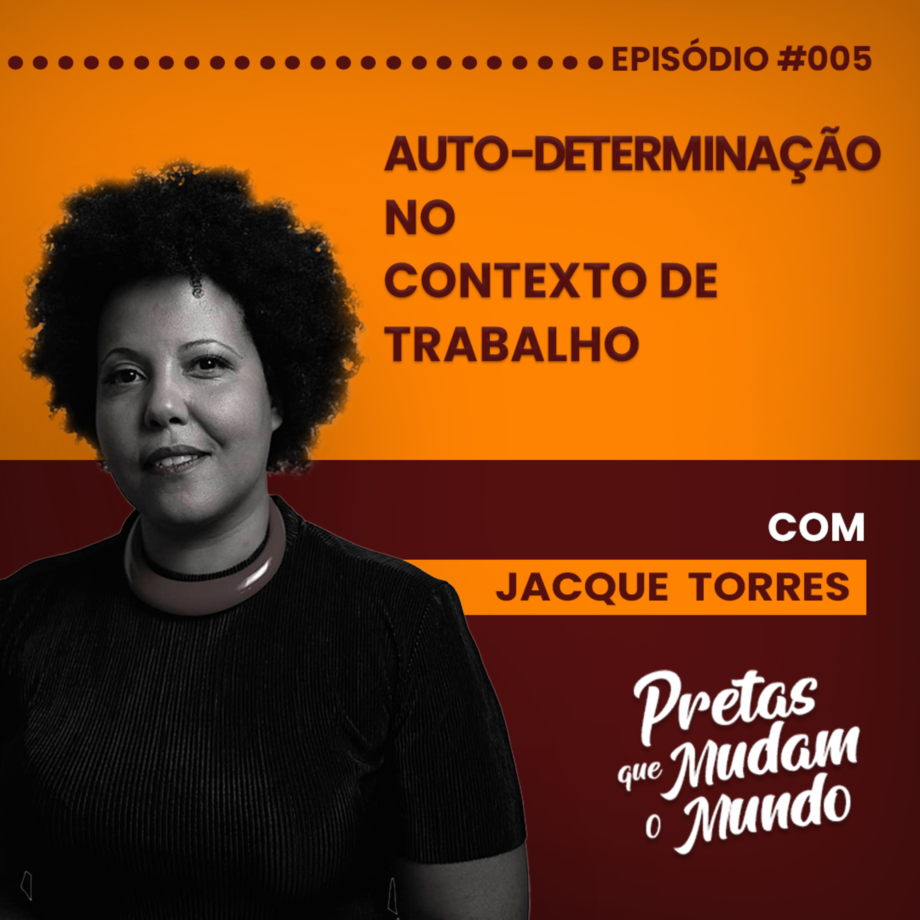 Pretas que Mudam o Mundo com Jacque Torres