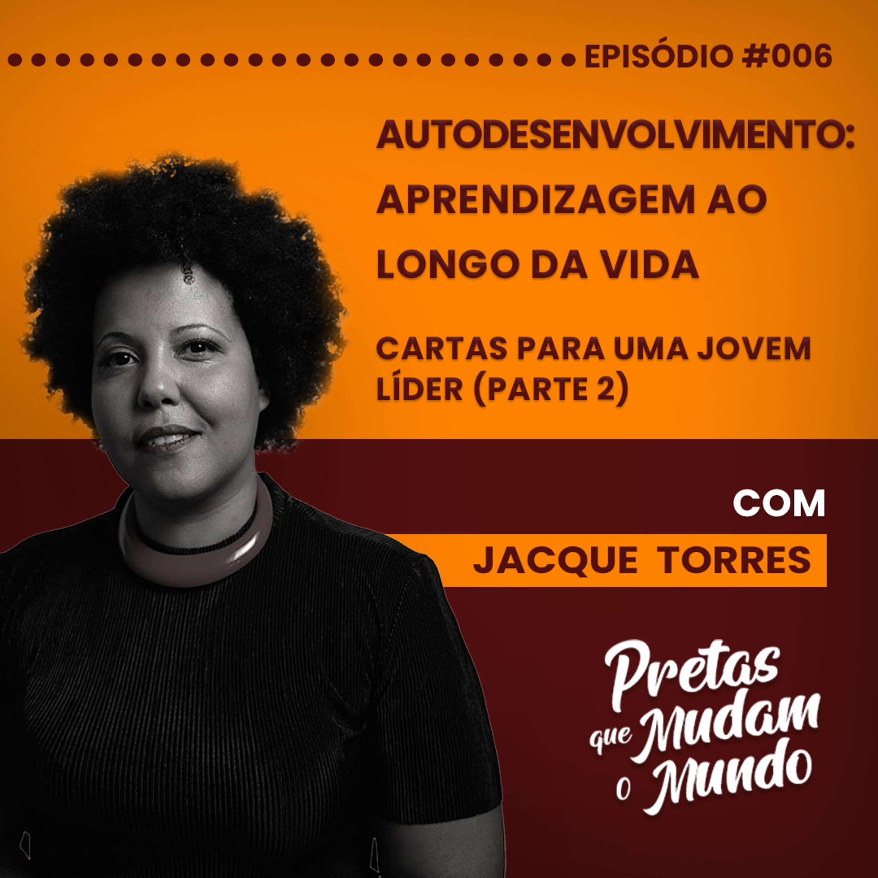 Pretas que Mudam o Mundo com Jacque Torres