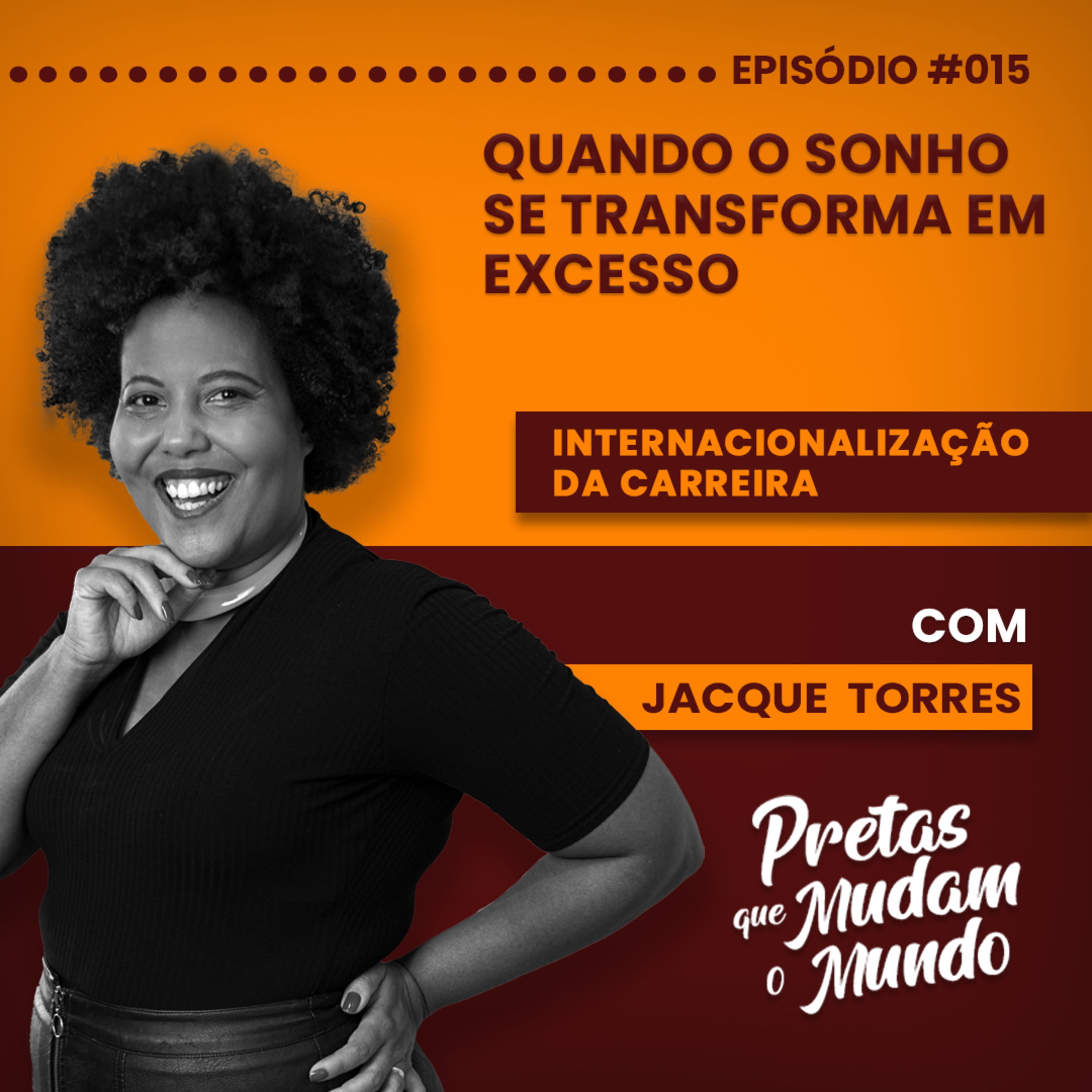 Pretas que Mudam o Mundo com Jacque Torres