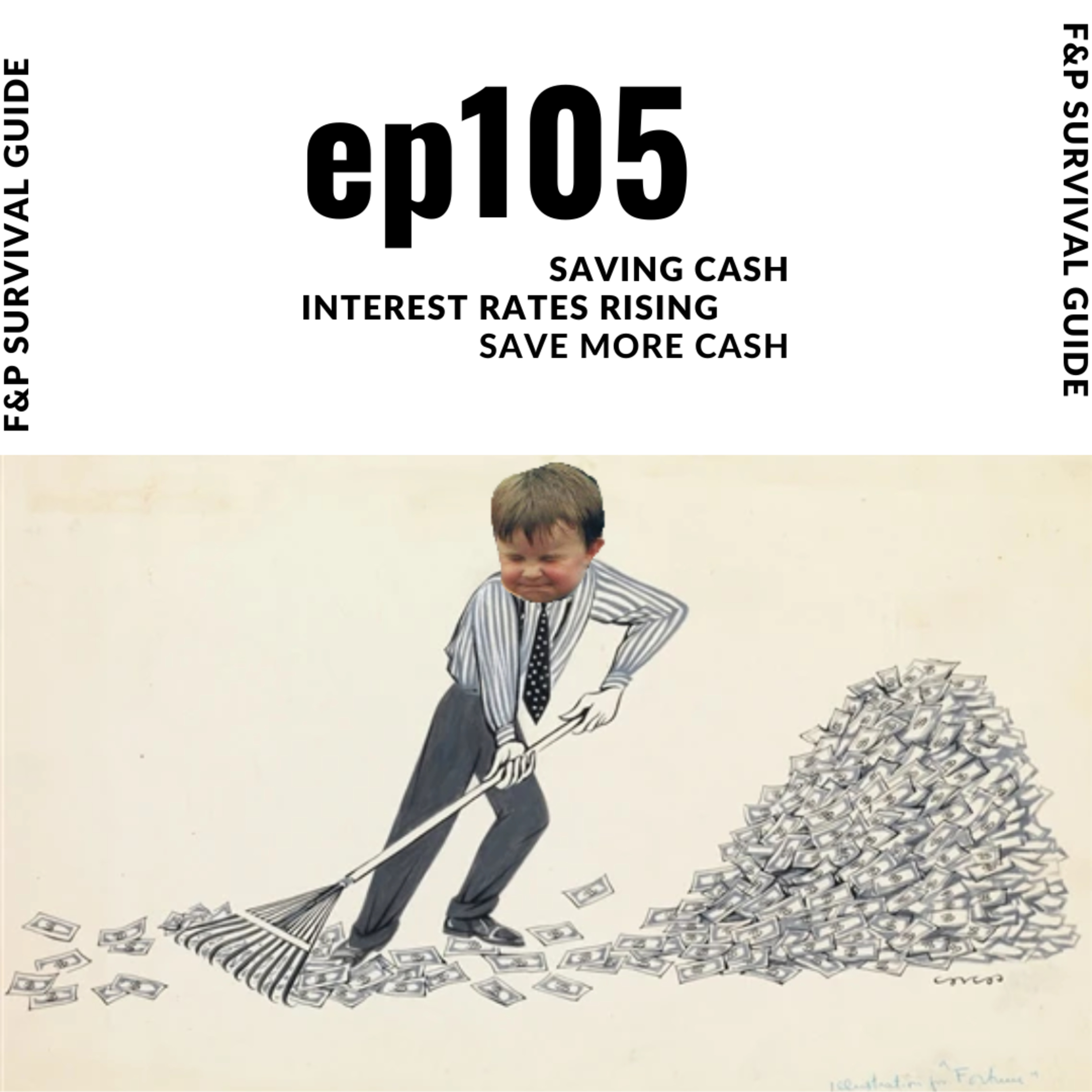 SAVE SOME CASH/Interest Rates Rising/SAVE MORE CASH - f&p news 105 episode artwork