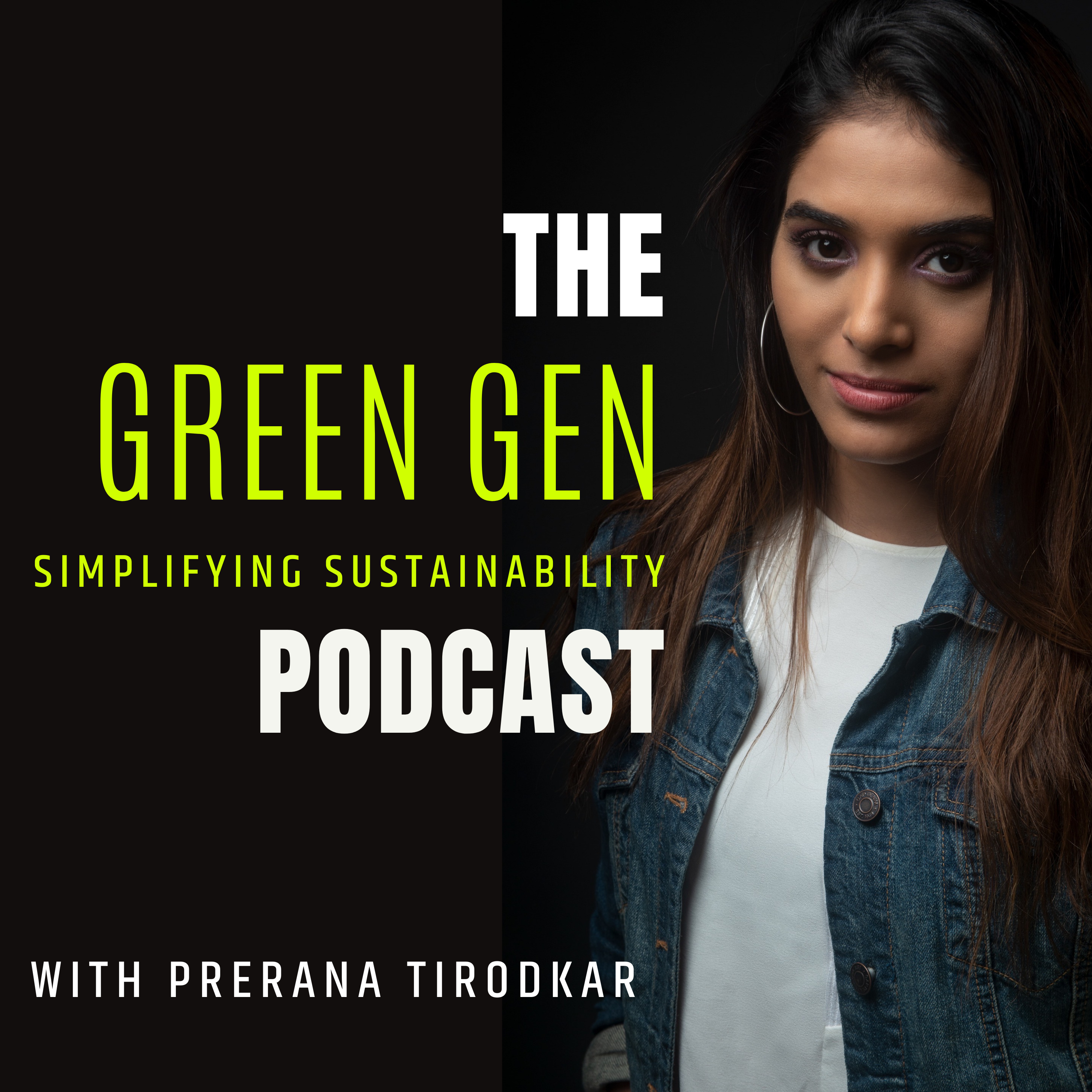 The Green Gen Podcast - Simplifying sustainability with Prerana Tirodkar