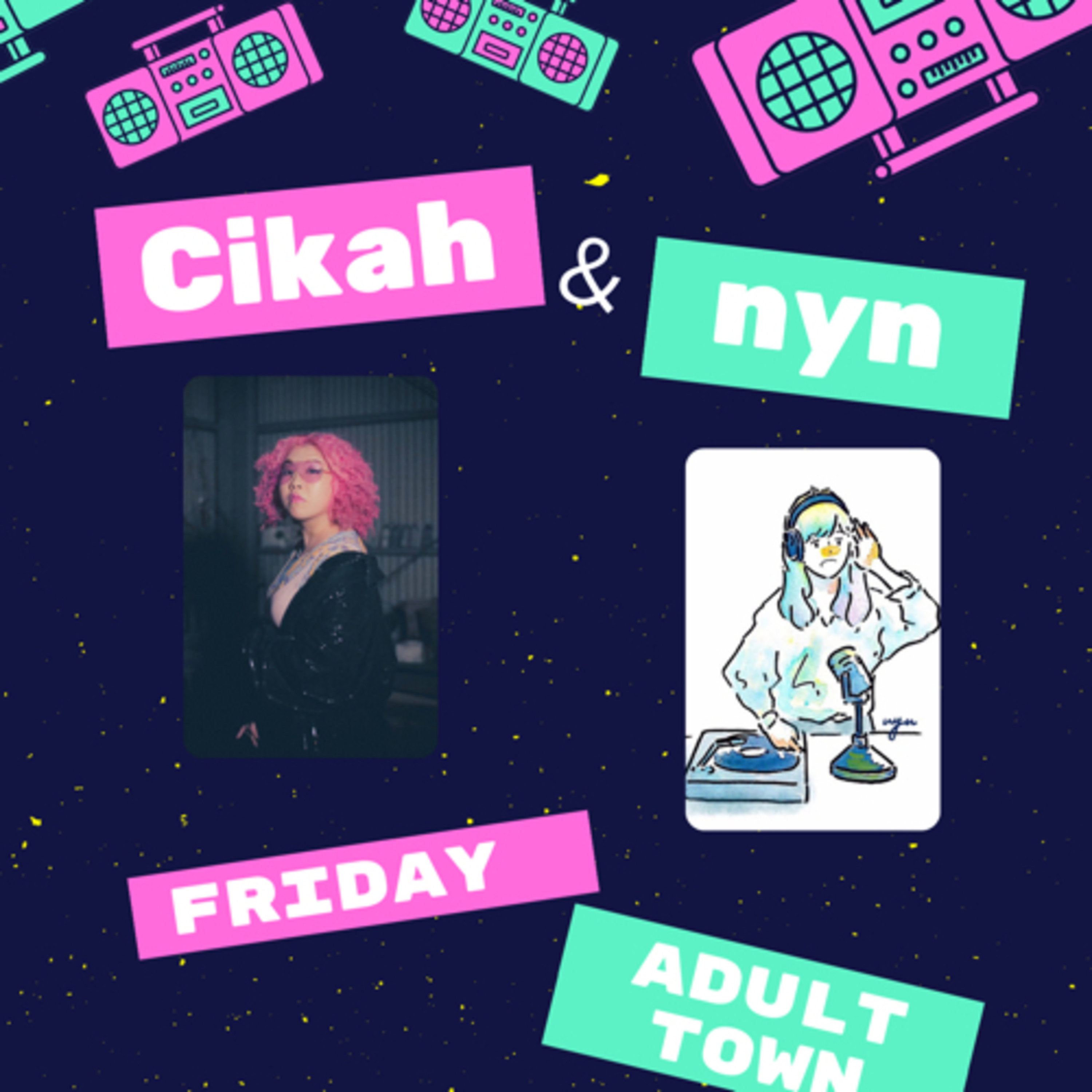 Cikah＆nynのFRIDAY ADULT TOWN