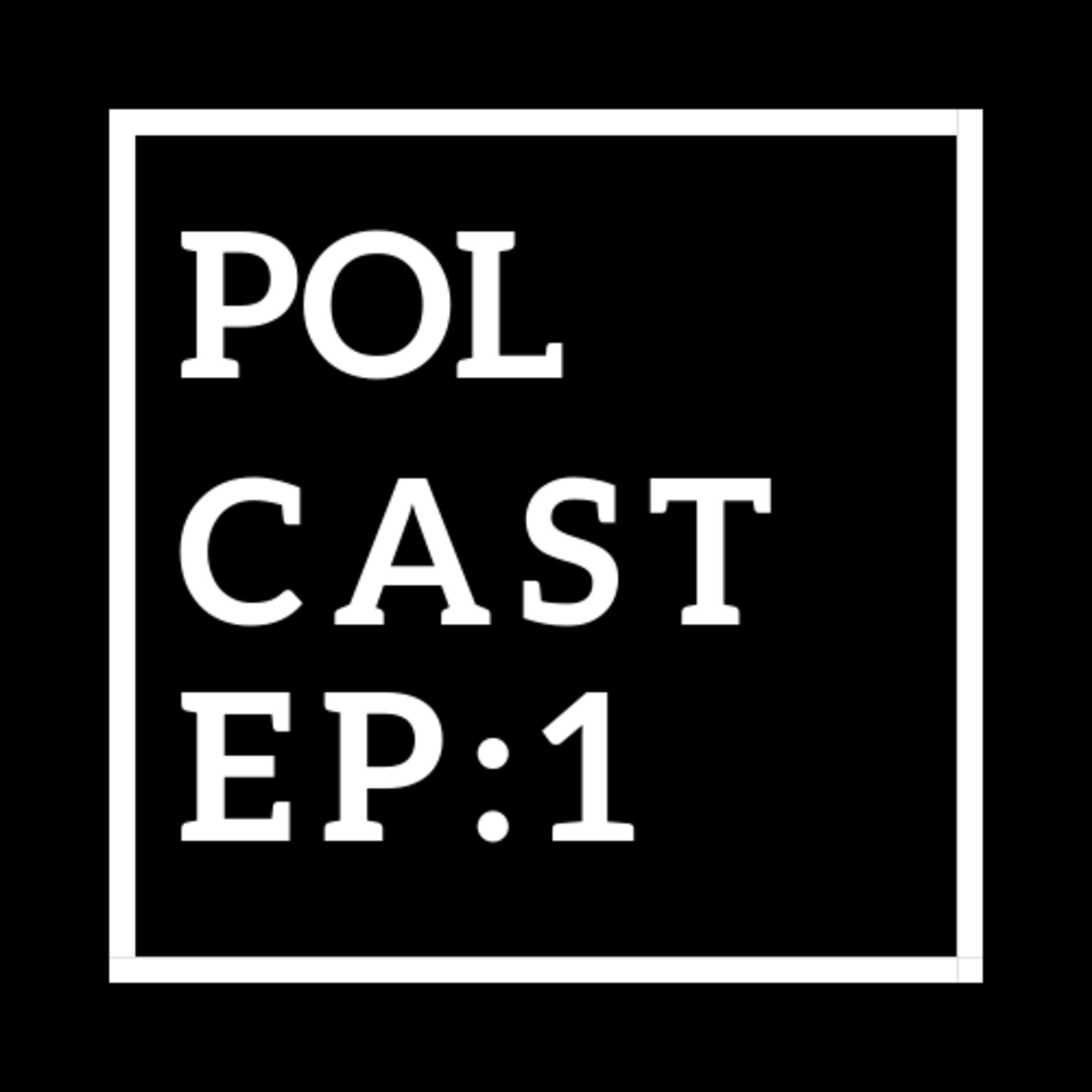 POLCast: Episode 1 