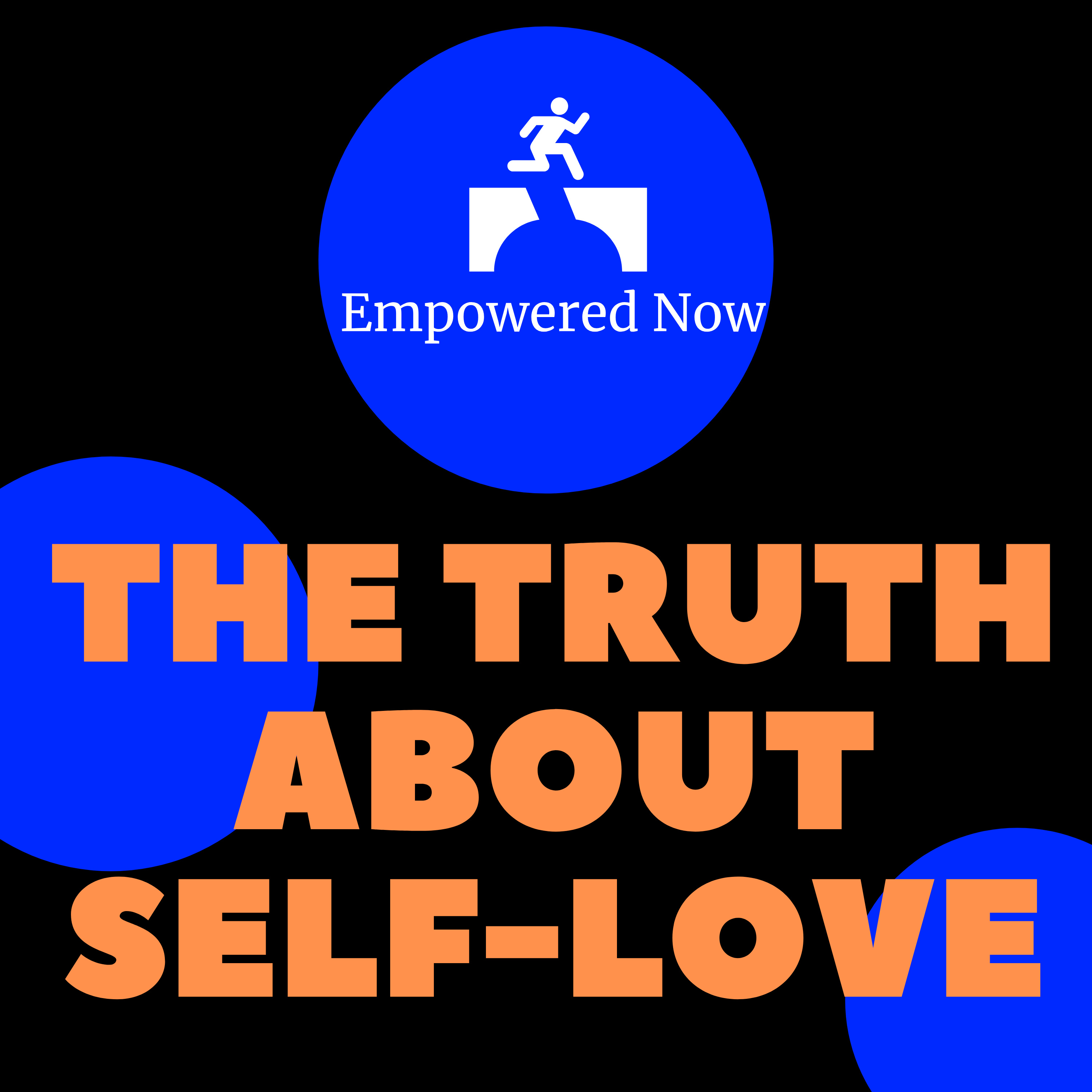 Ep 6: The Truth About Self-Love