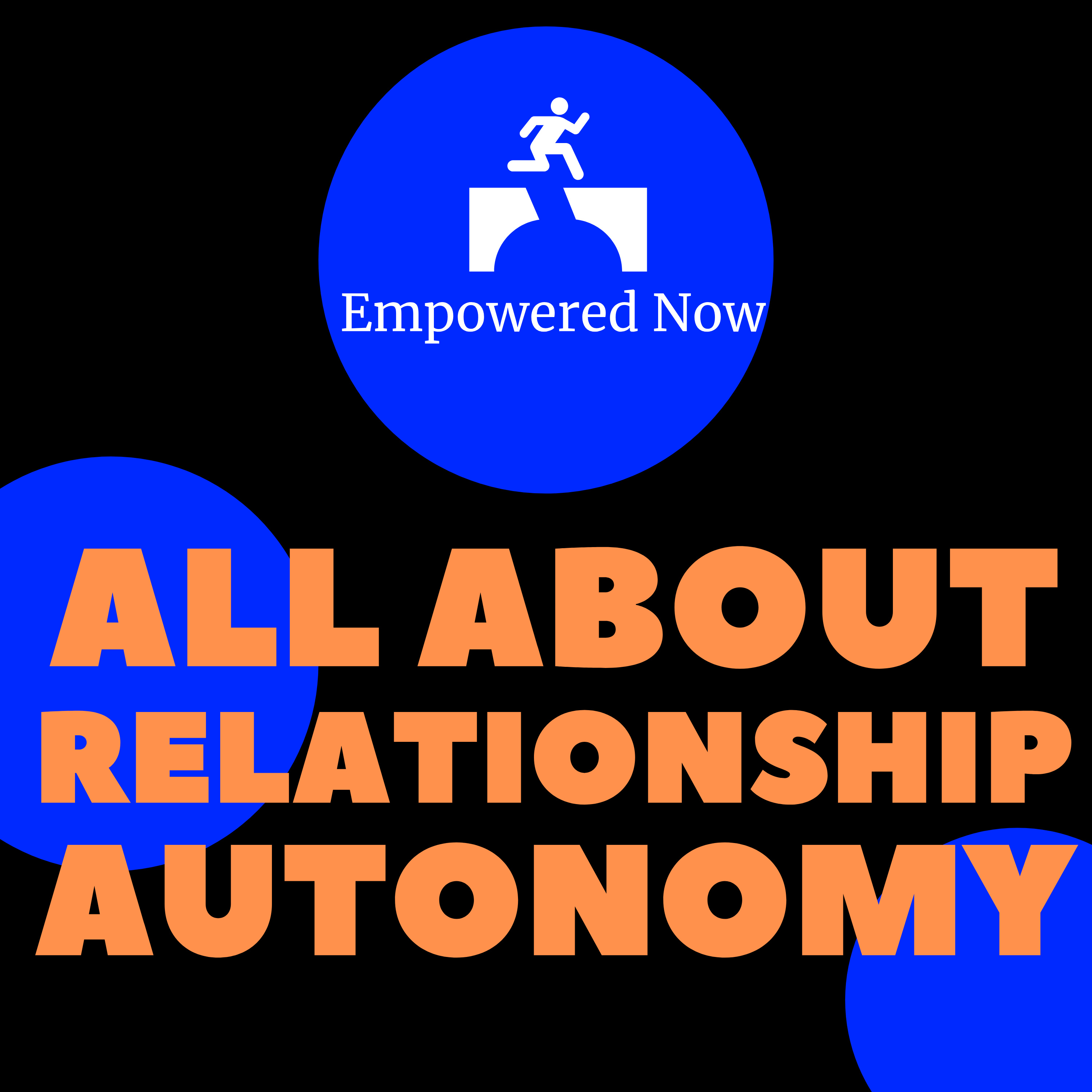 Ep 7: Relationship Autonomy
