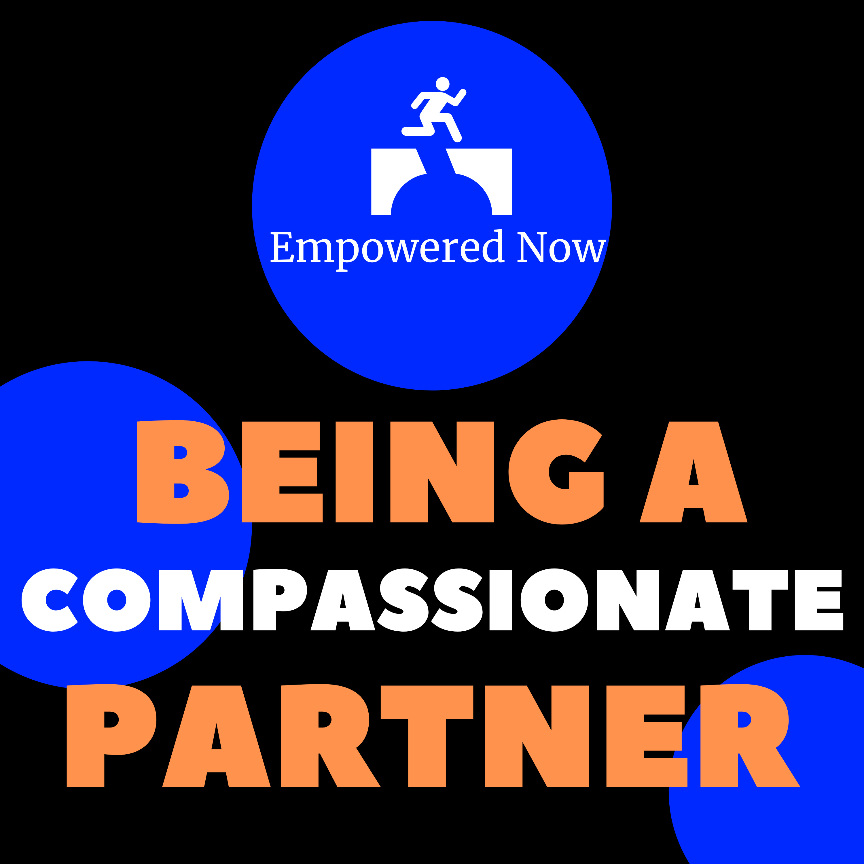 Ep 13: Being a Compassionate Partner
