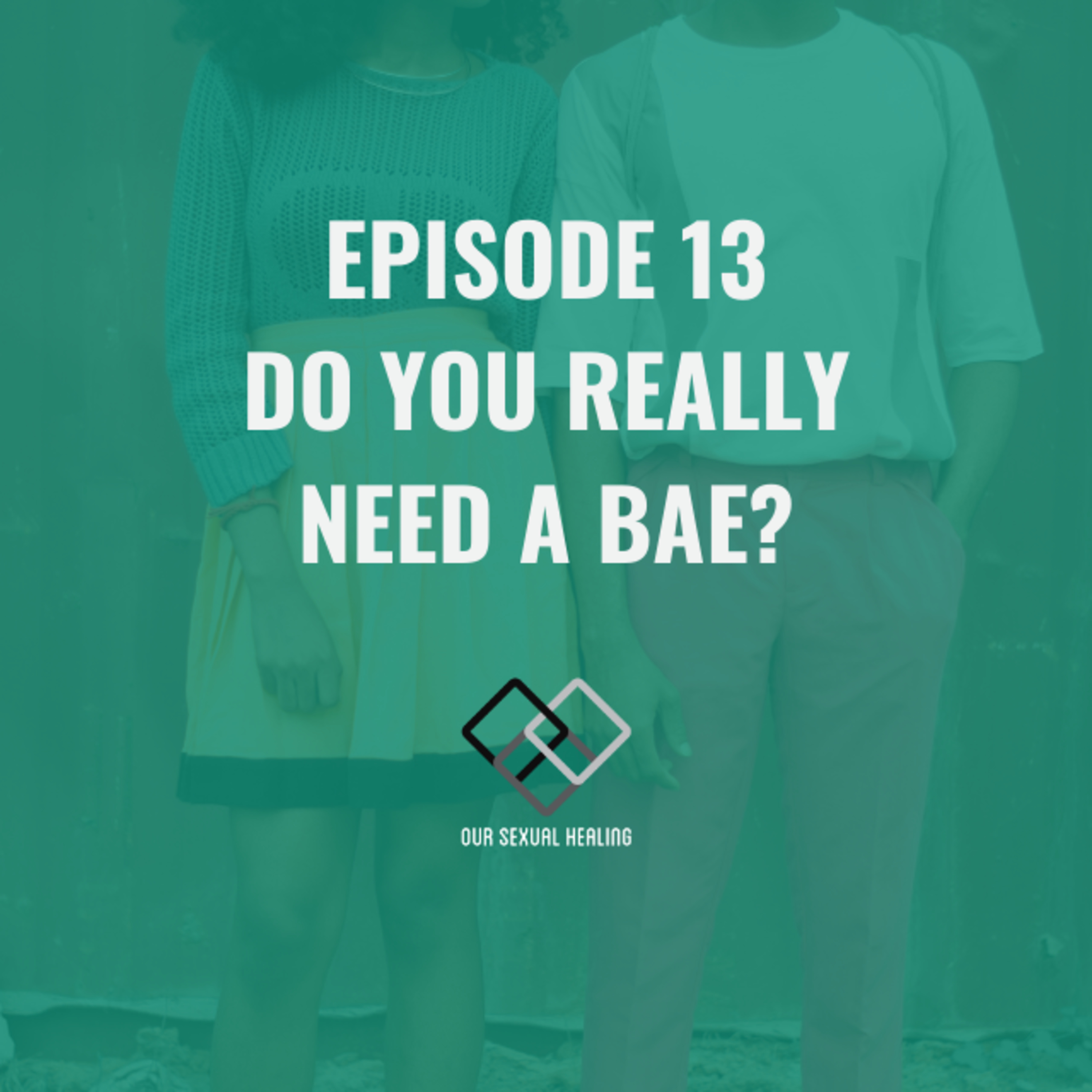 Do You Really Need a Bae? episode artwork