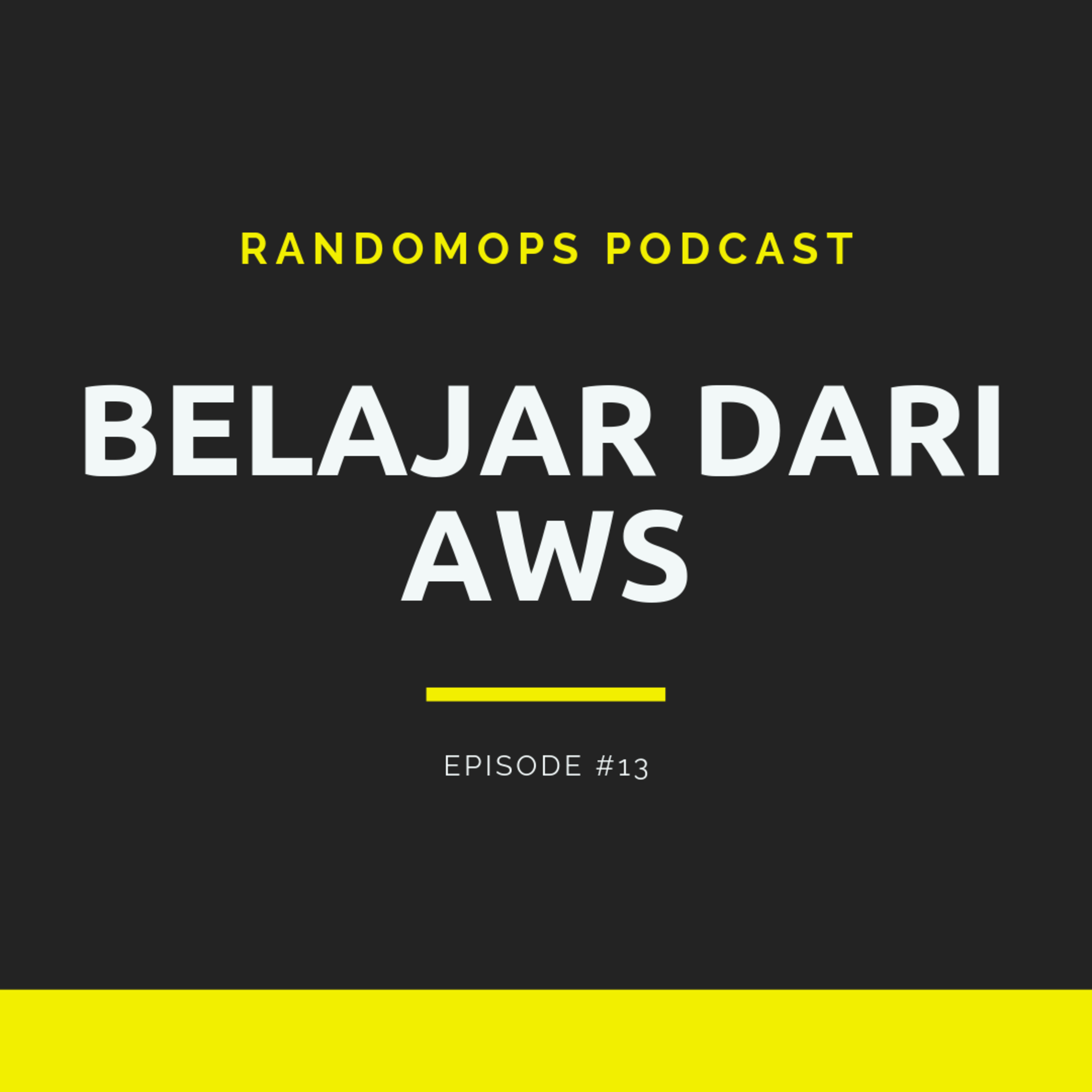Episode #13: Belajar dari AWS