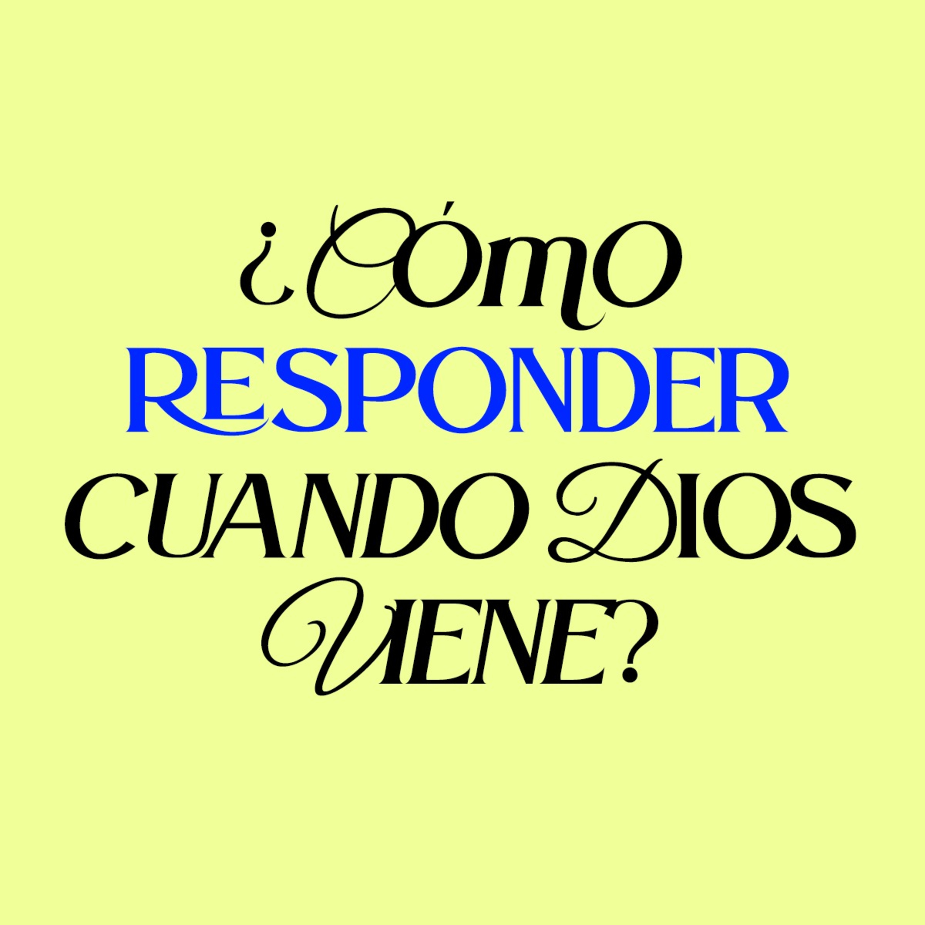 ¿Como Responder Cuando Dios Viene? episode artwork