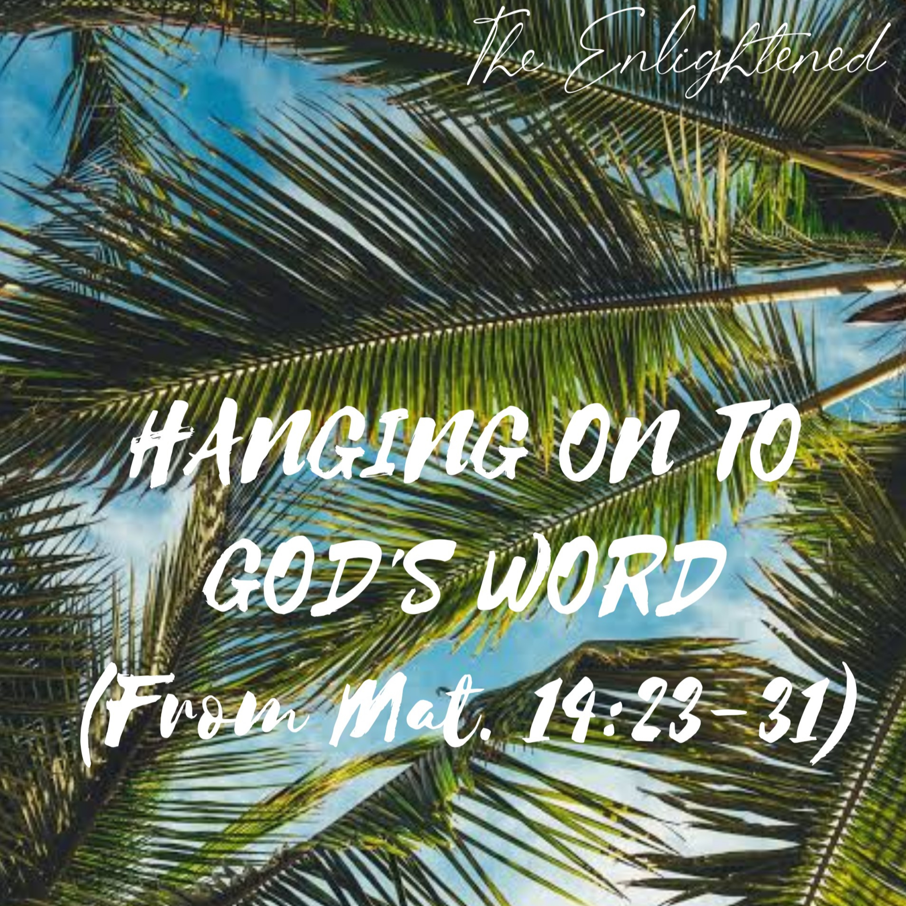 HANGING ON TO GOD'S WORD [From Mat 14:23-31] episode artwork