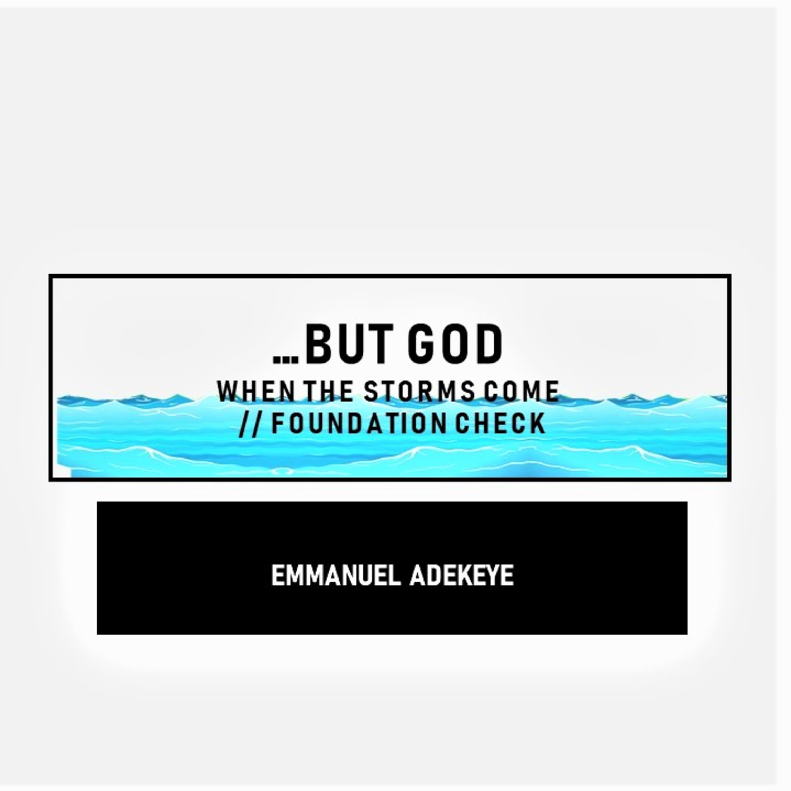 BUT GOD // WHEN THE STORM COMES // FOUNDATION CHECK episode artwork