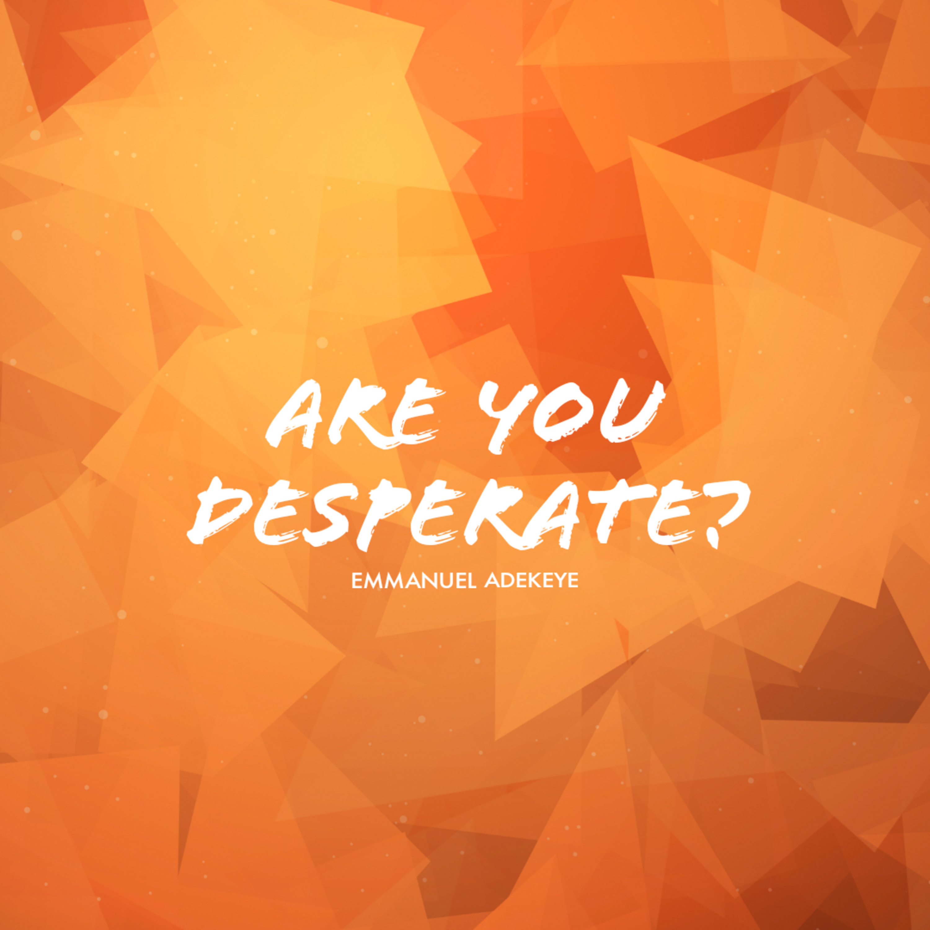 ARE YOU DESPERATE? episode artwork