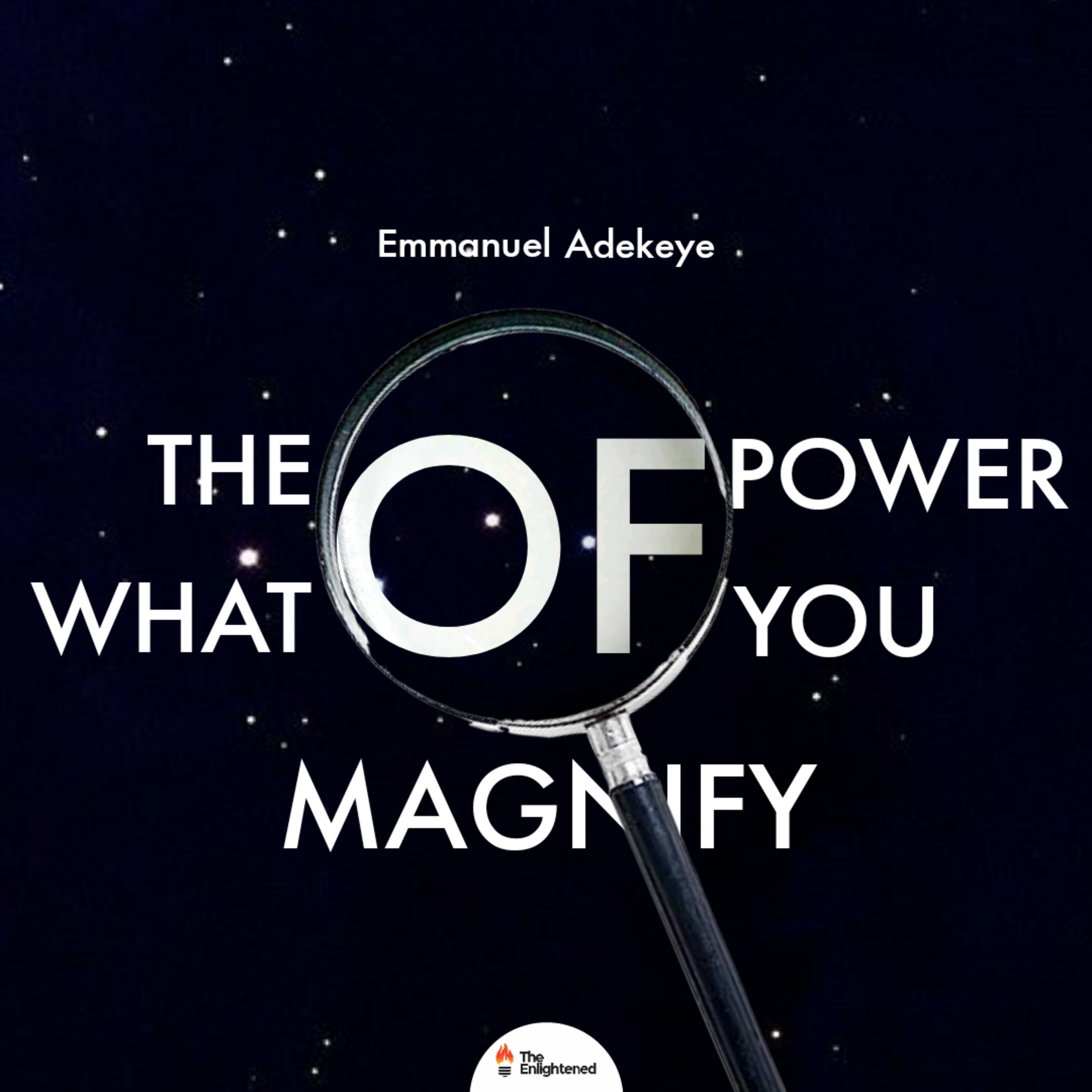 THE POWER OF WHAT YOU MAGNIFY episode artwork